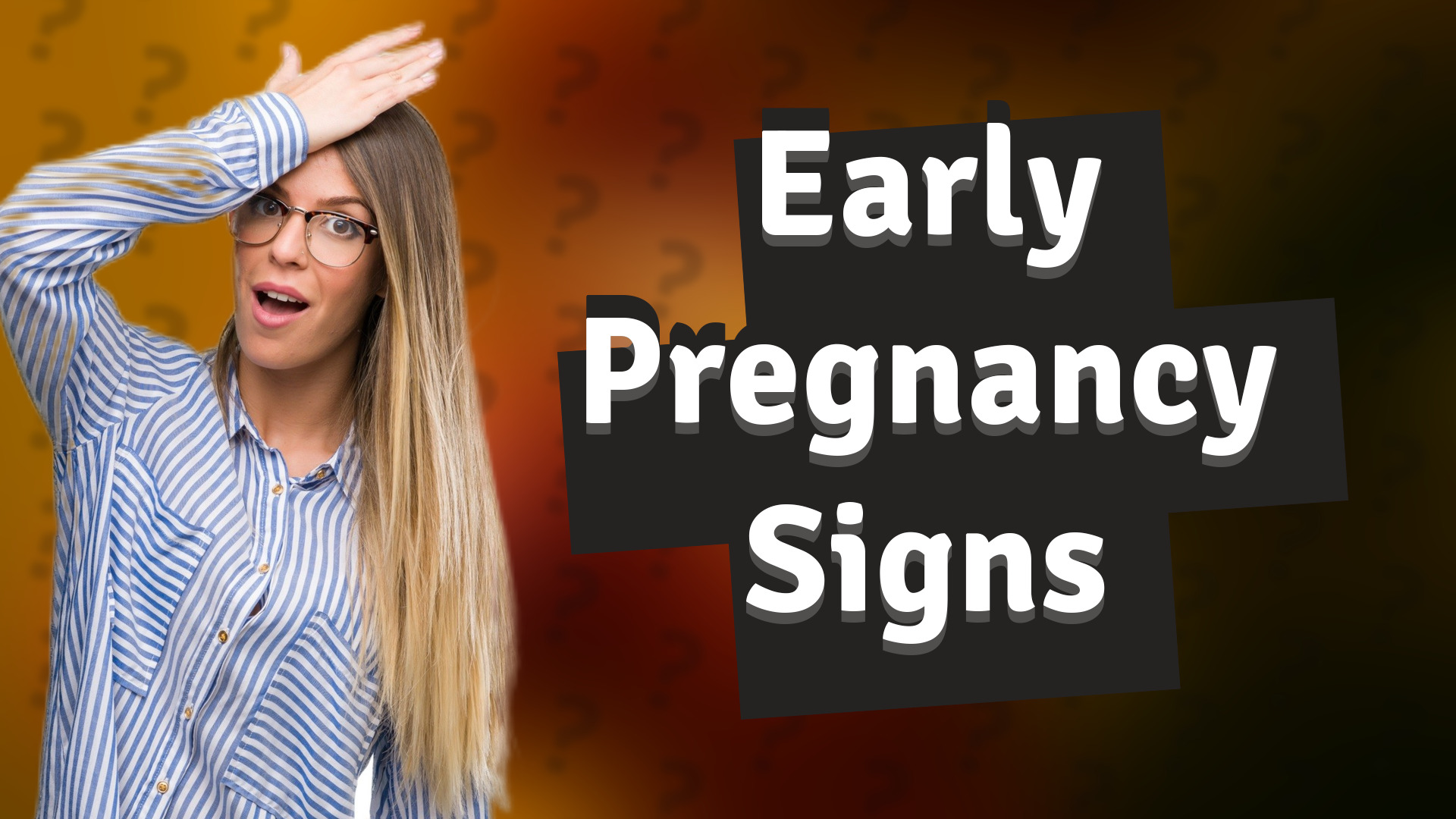 Early Pregnancy Signs