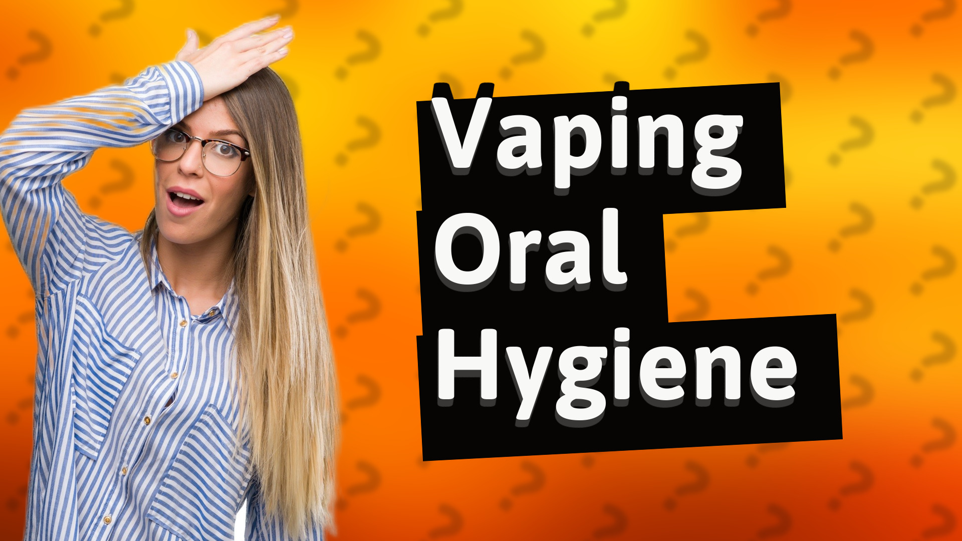 Vaping Oral Hygiene