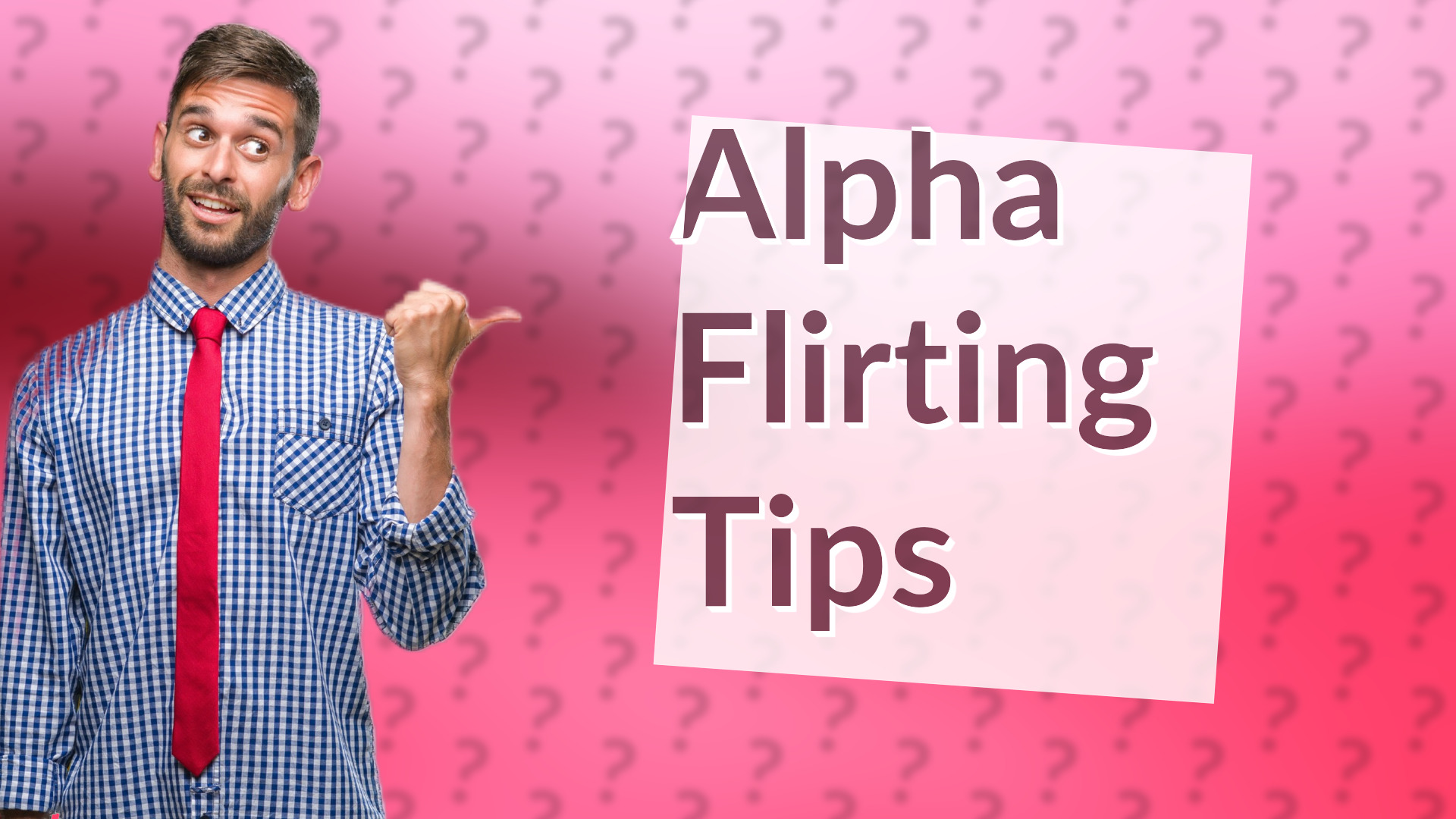 Alpha Flirting Tips