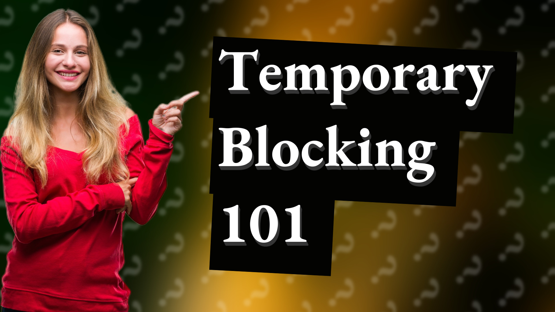 Temporary Blocking 101
