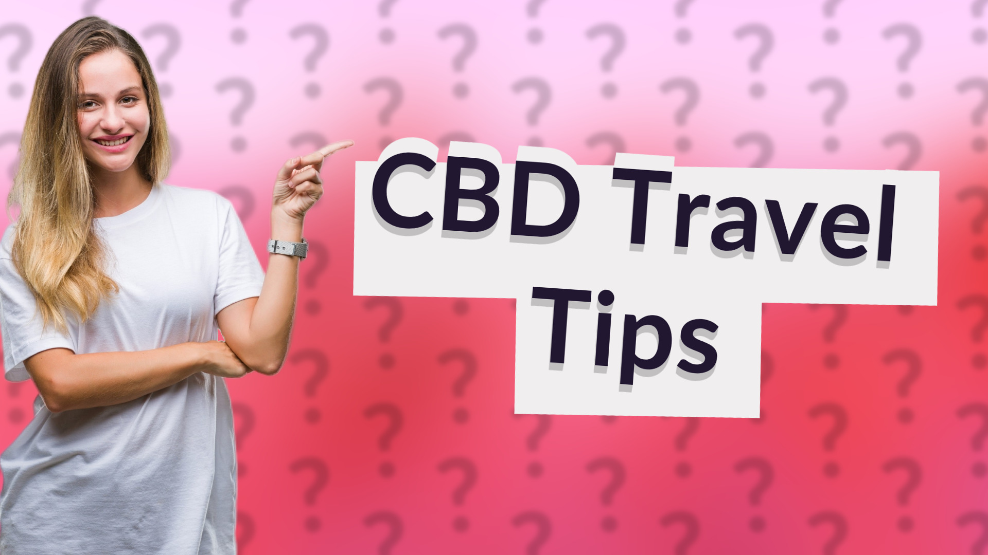 CBD Travel Tips