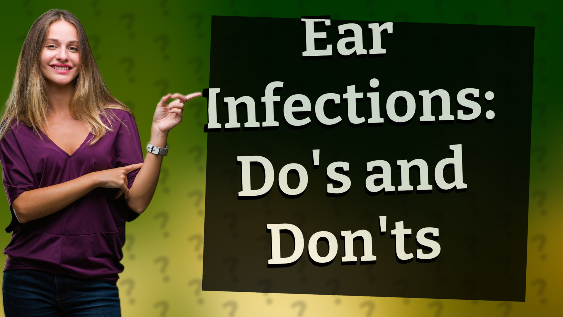 Ear Infections: Do's and Don'ts