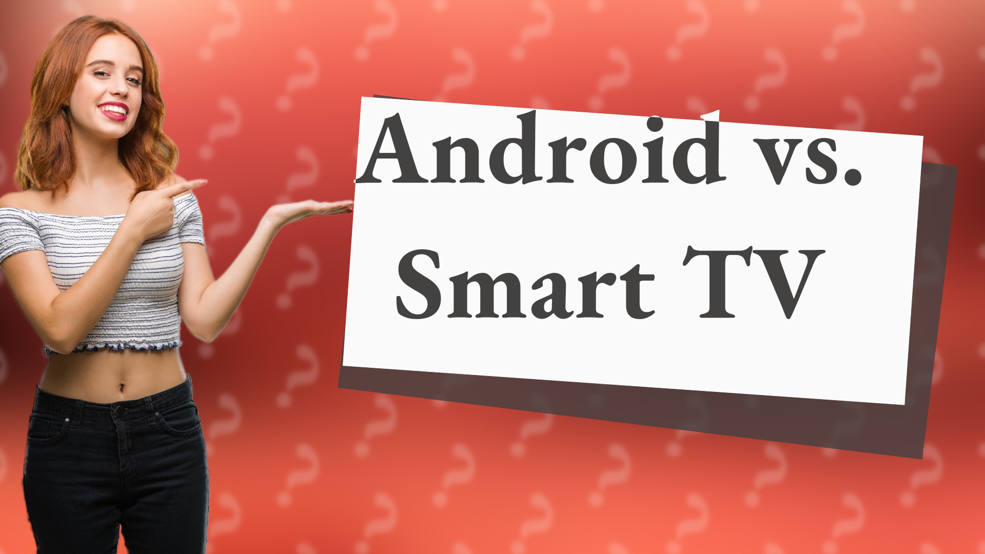 Android vs. Smart TV