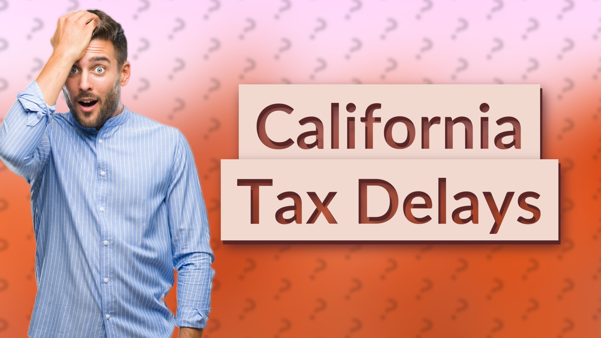 California Tax Delays