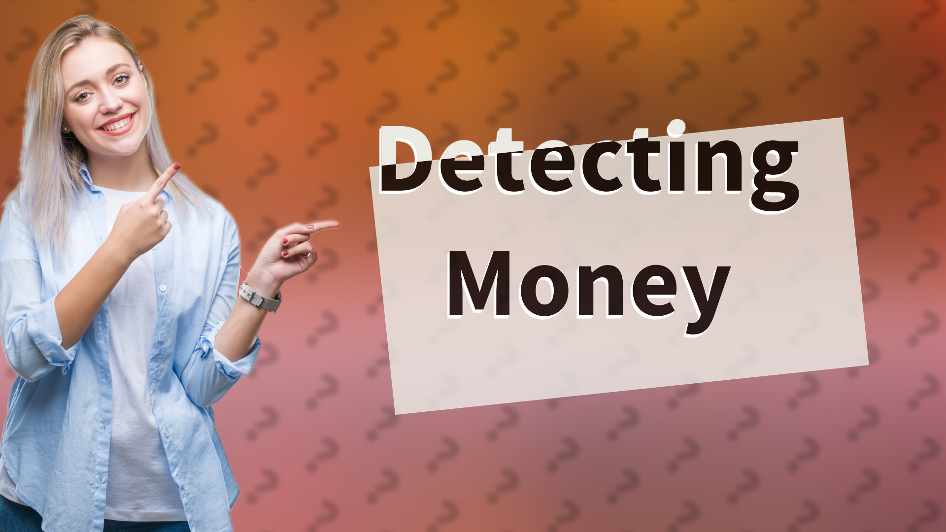 Detecting Money