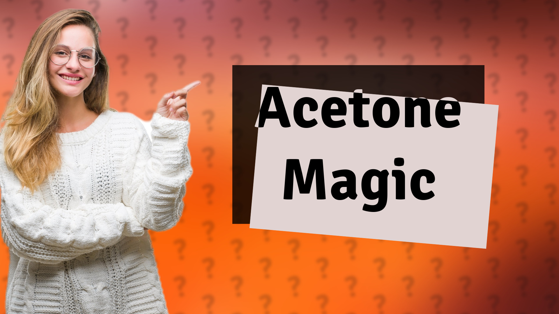 Acetone Magic