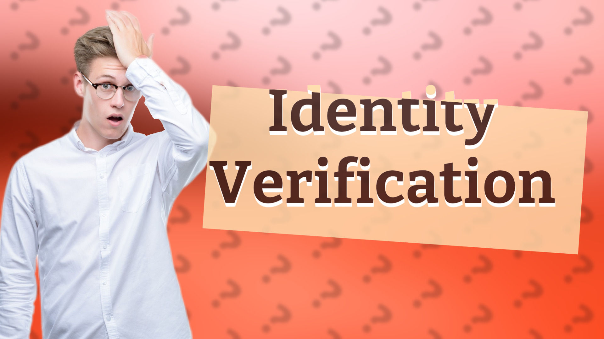Identity Verification