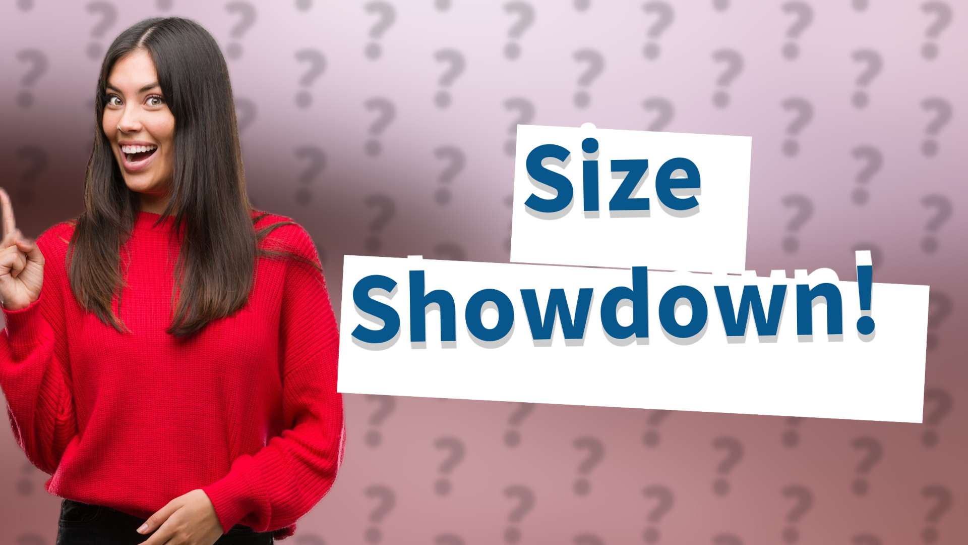 Size Showdown!