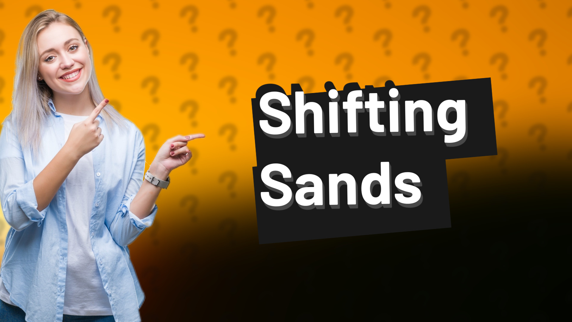 Shifting Sands