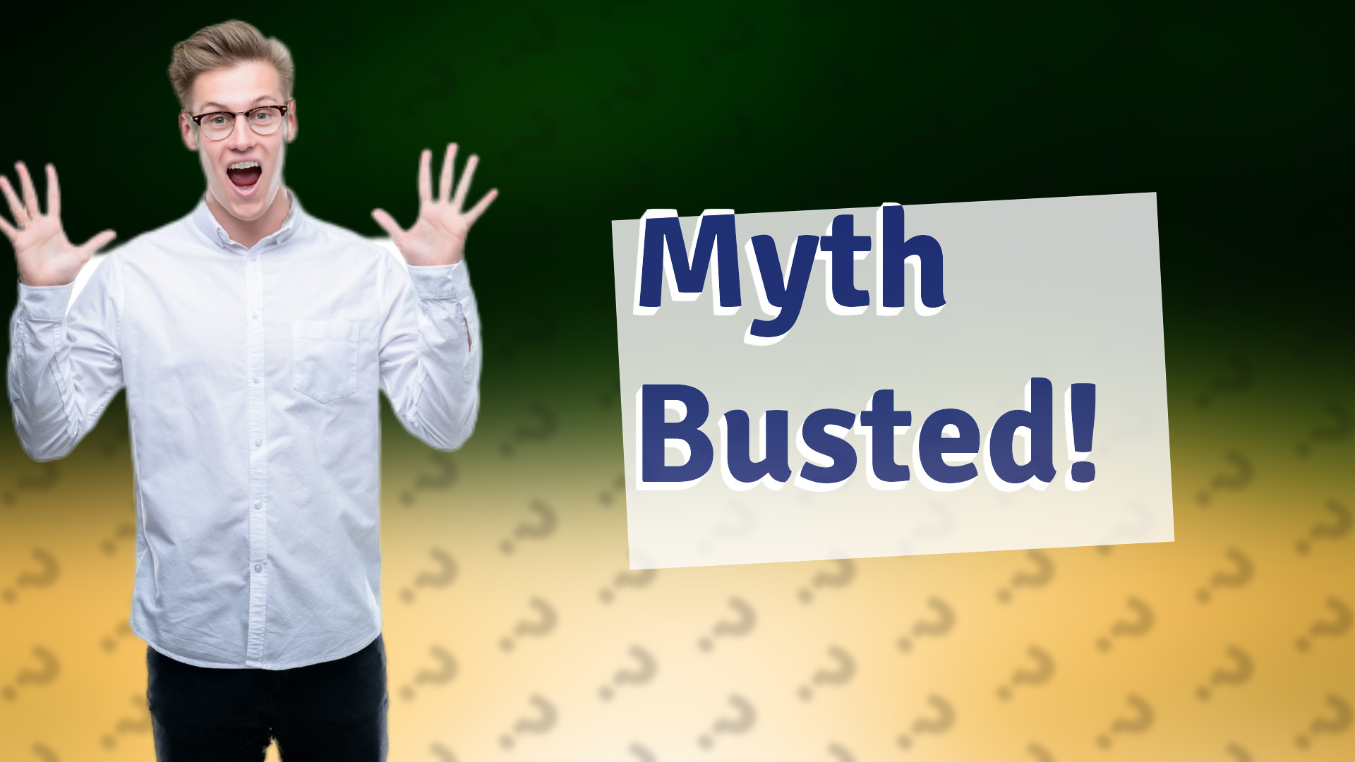 Myth Busted!