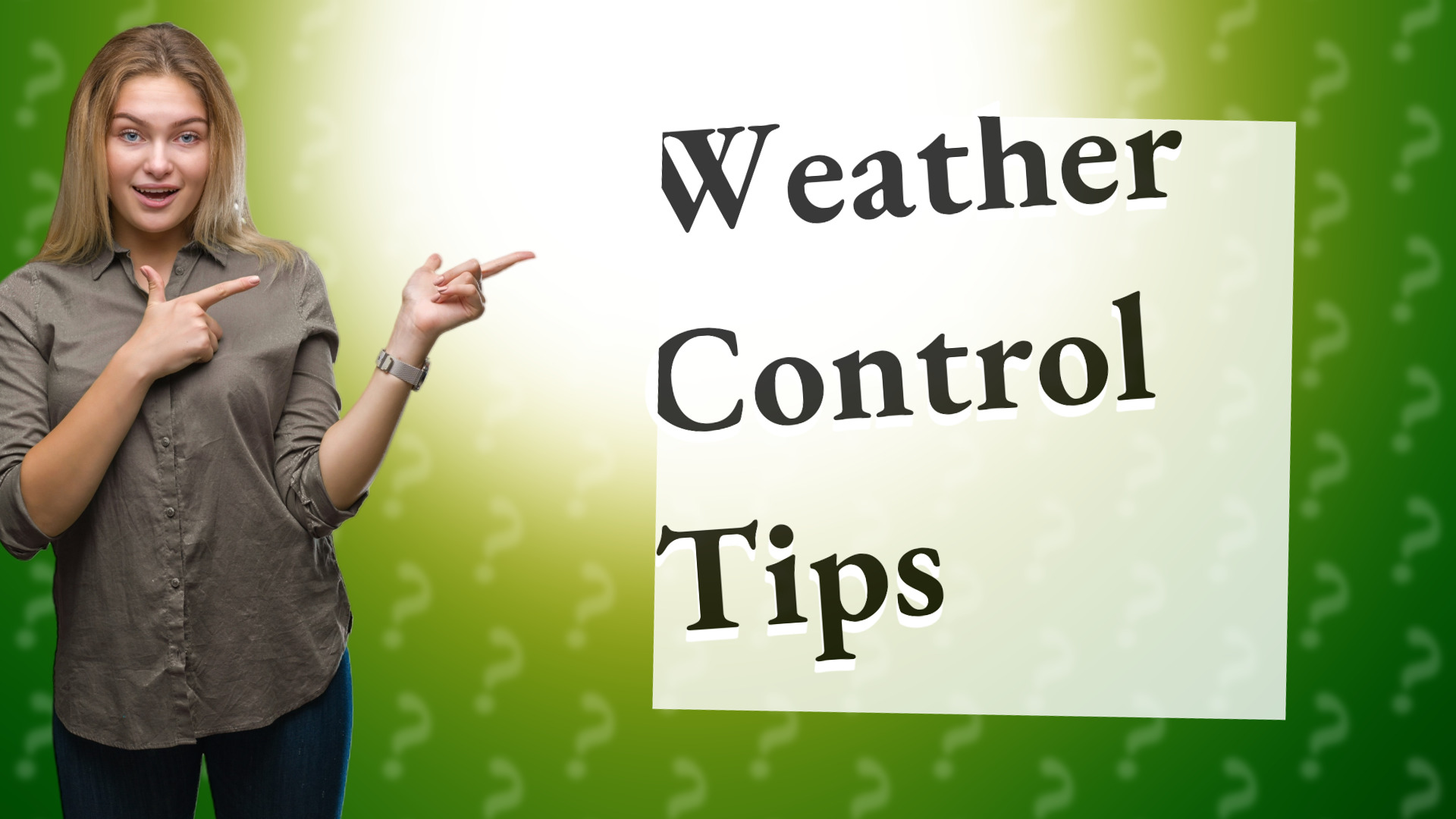 Weather Control Tips