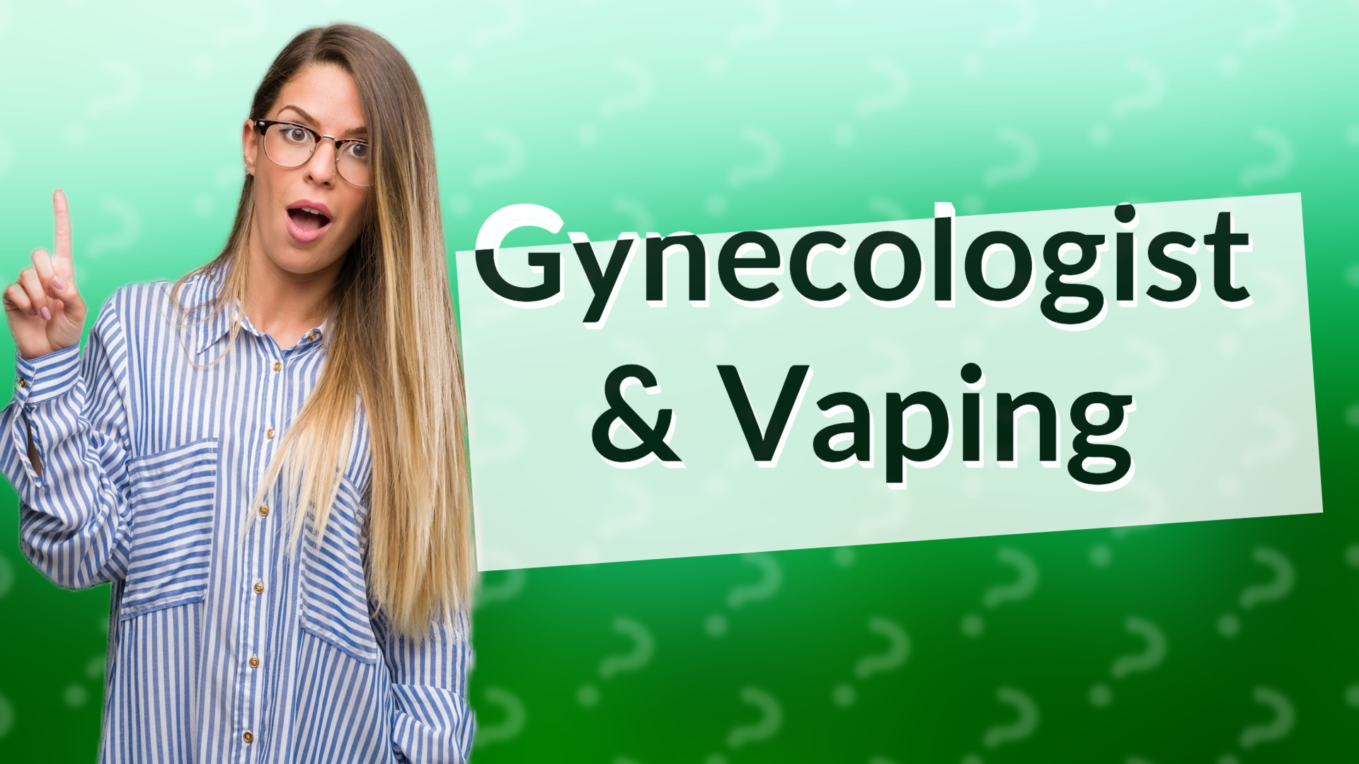 Gynecologist & Vaping
