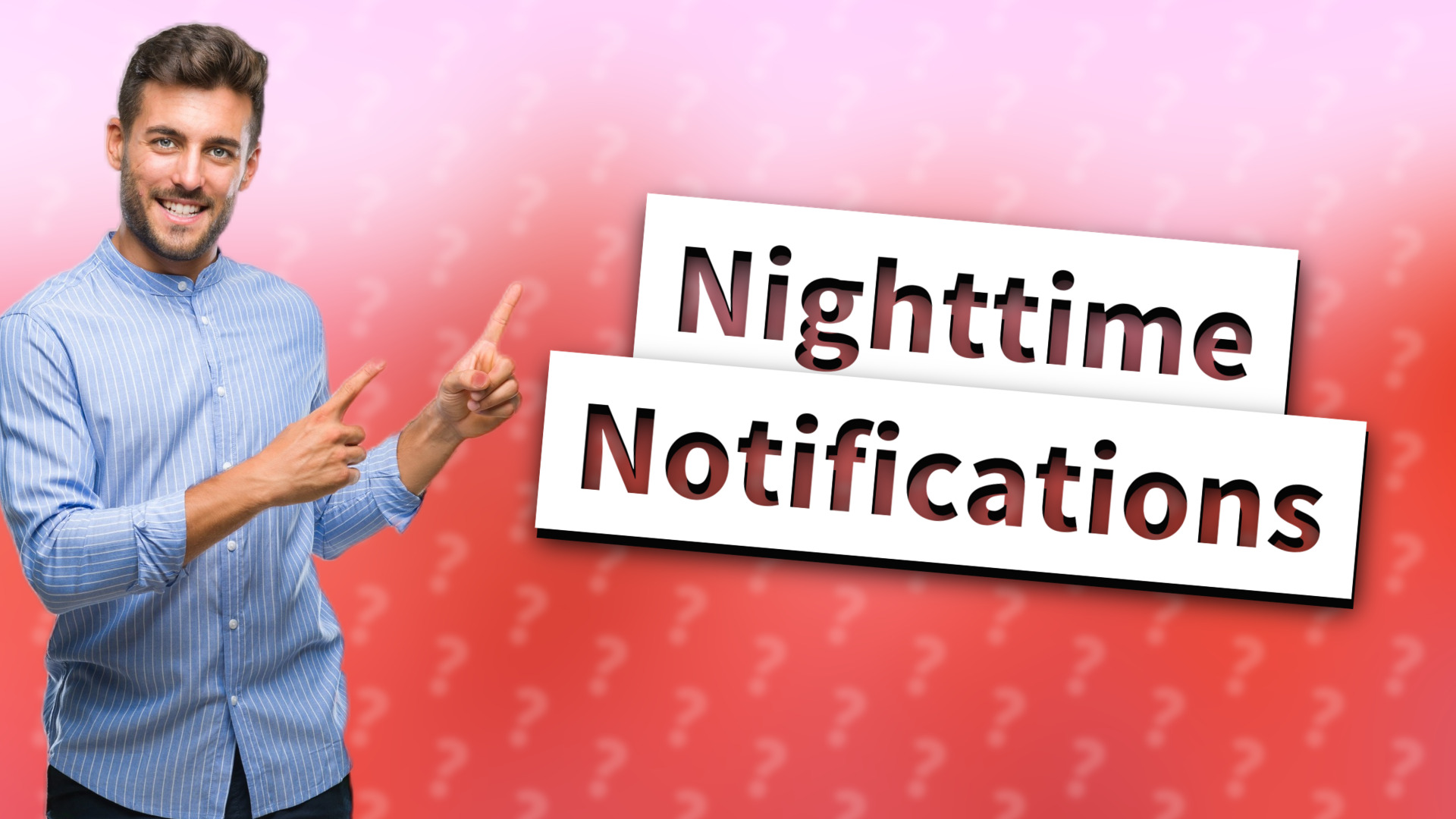 Nighttime Notifications
