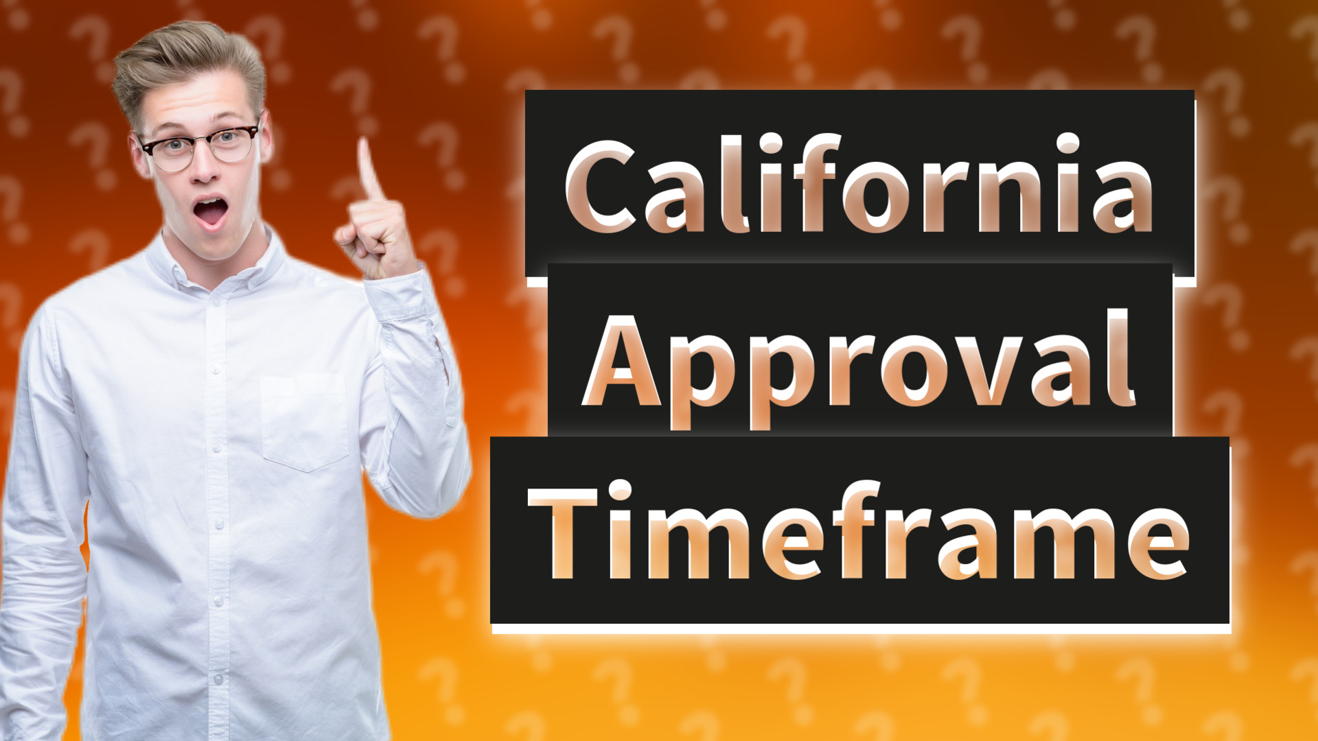 California Approval Timeframe