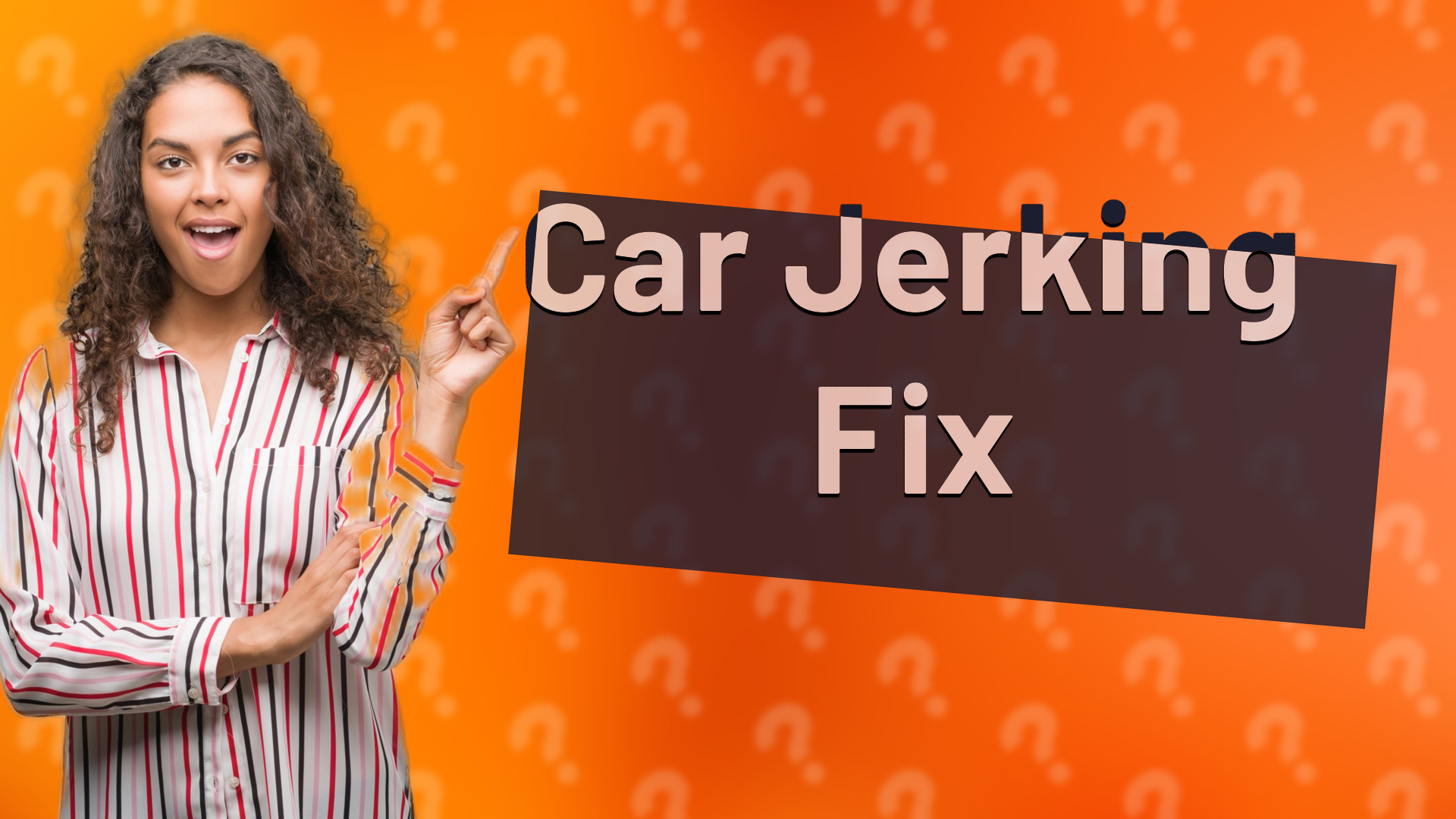 Car Jerking Fix