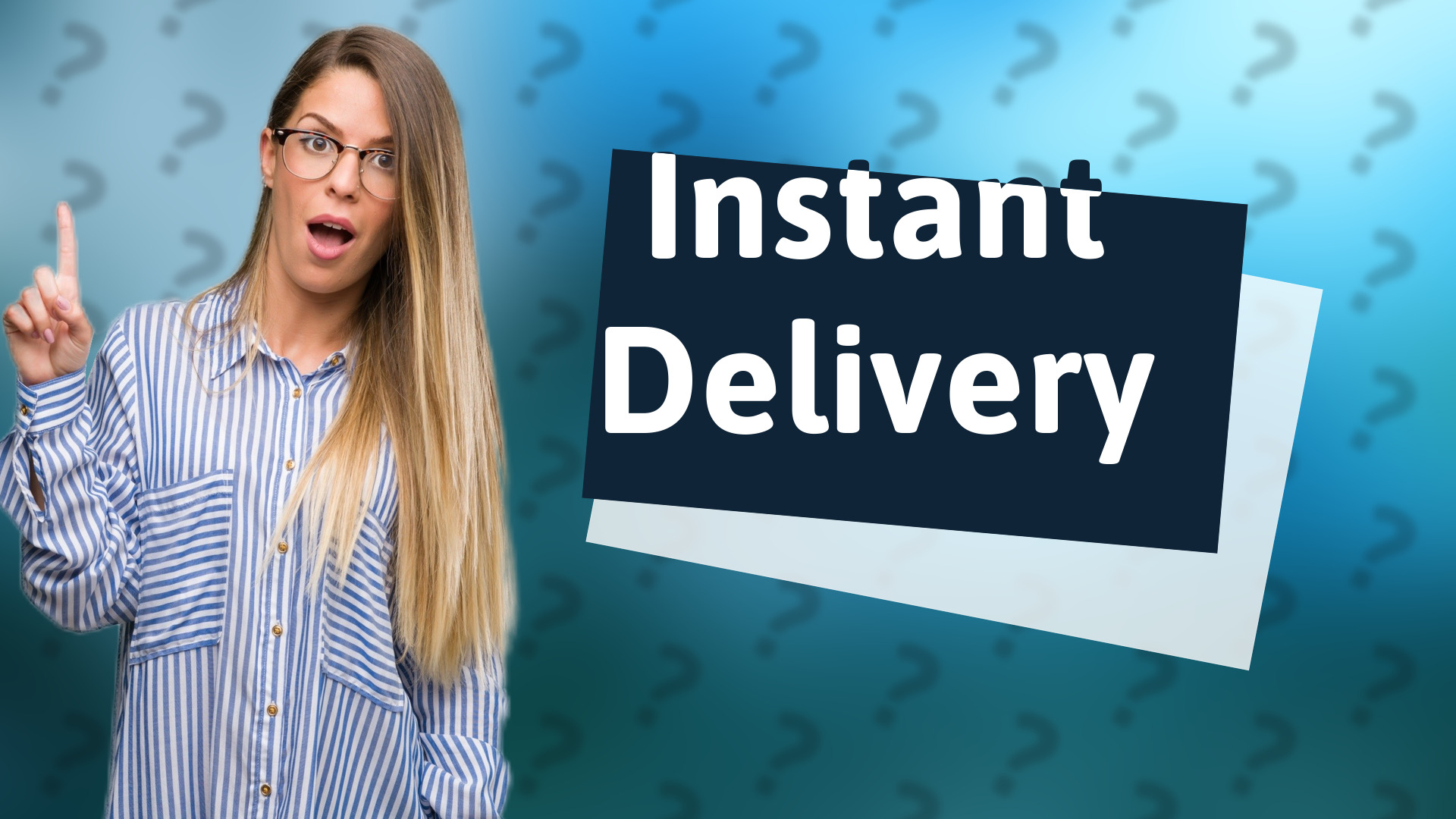 Instant Delivery
