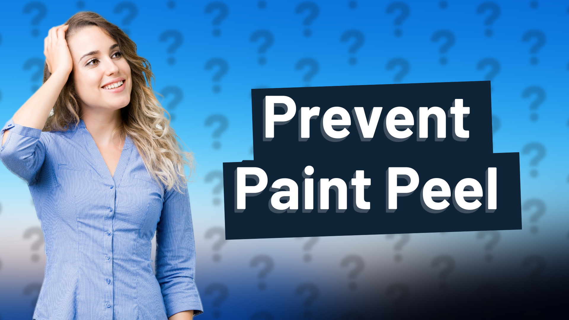 Prevent Paint Peel