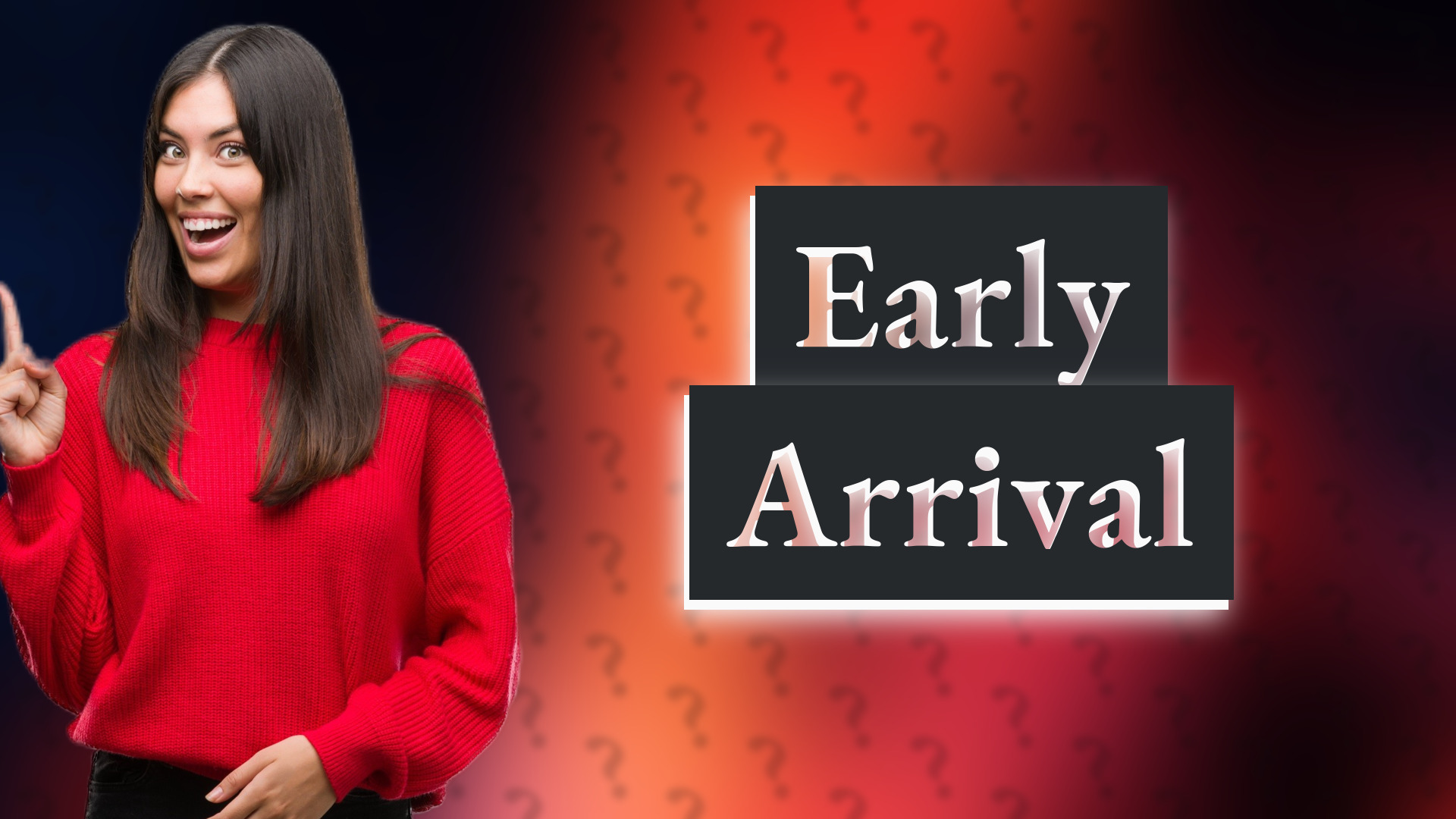 Early Arrival