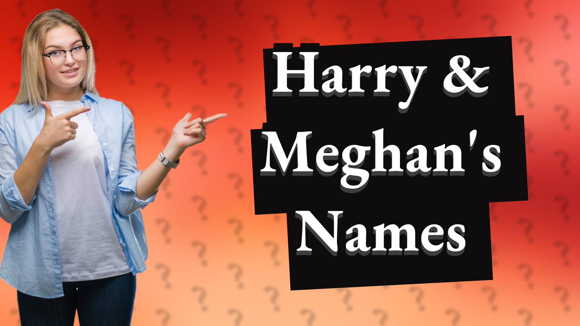 Harry & Meghan's Names