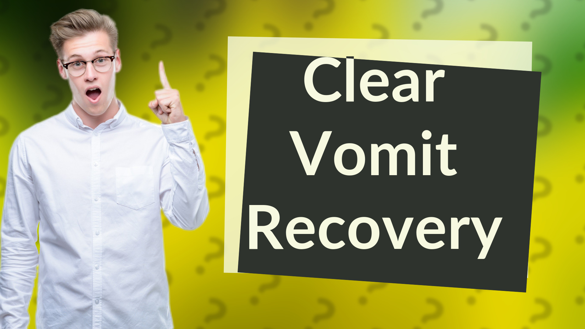 Clear Vomit Recovery