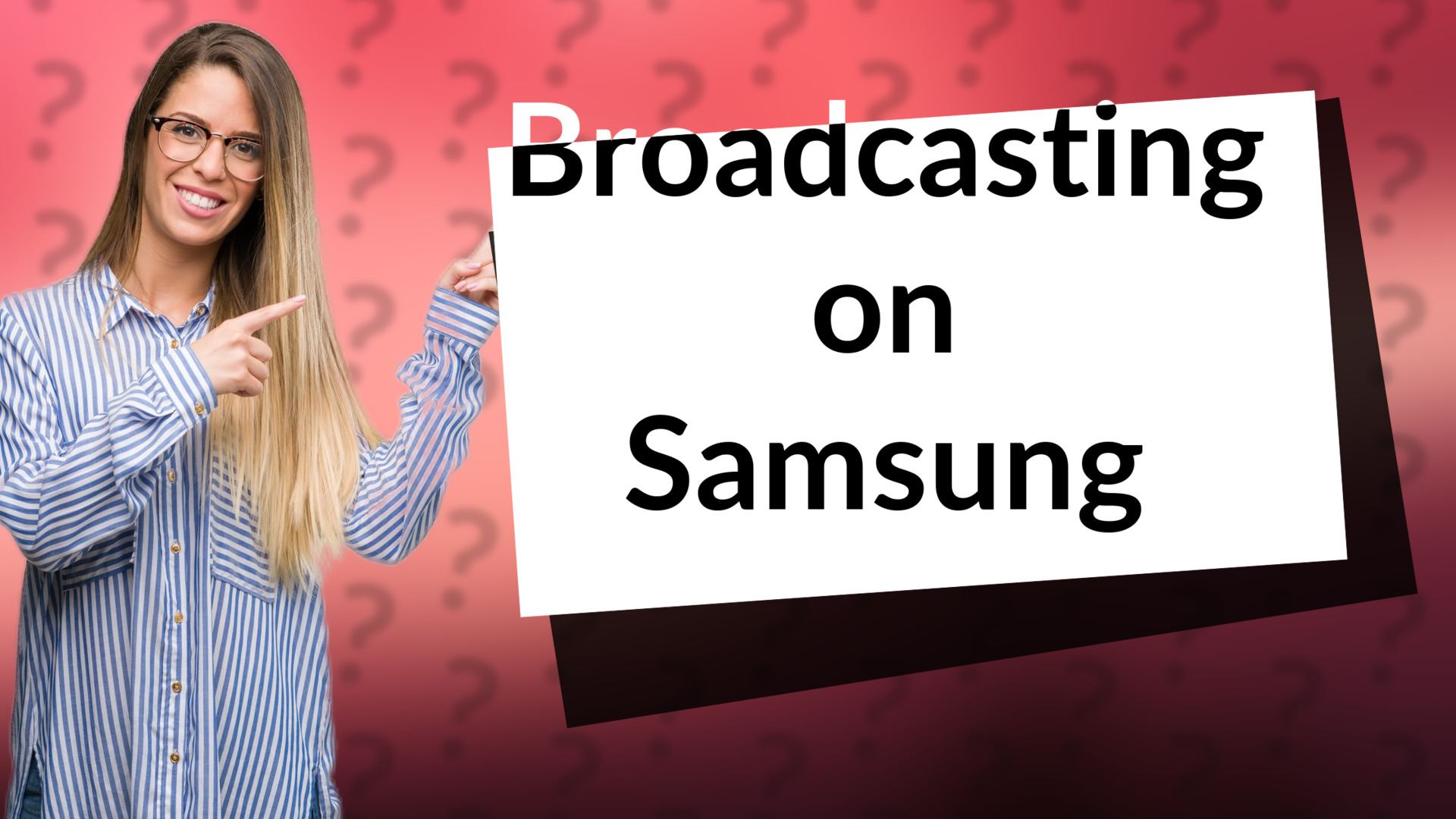 Broadcasting on Samsung