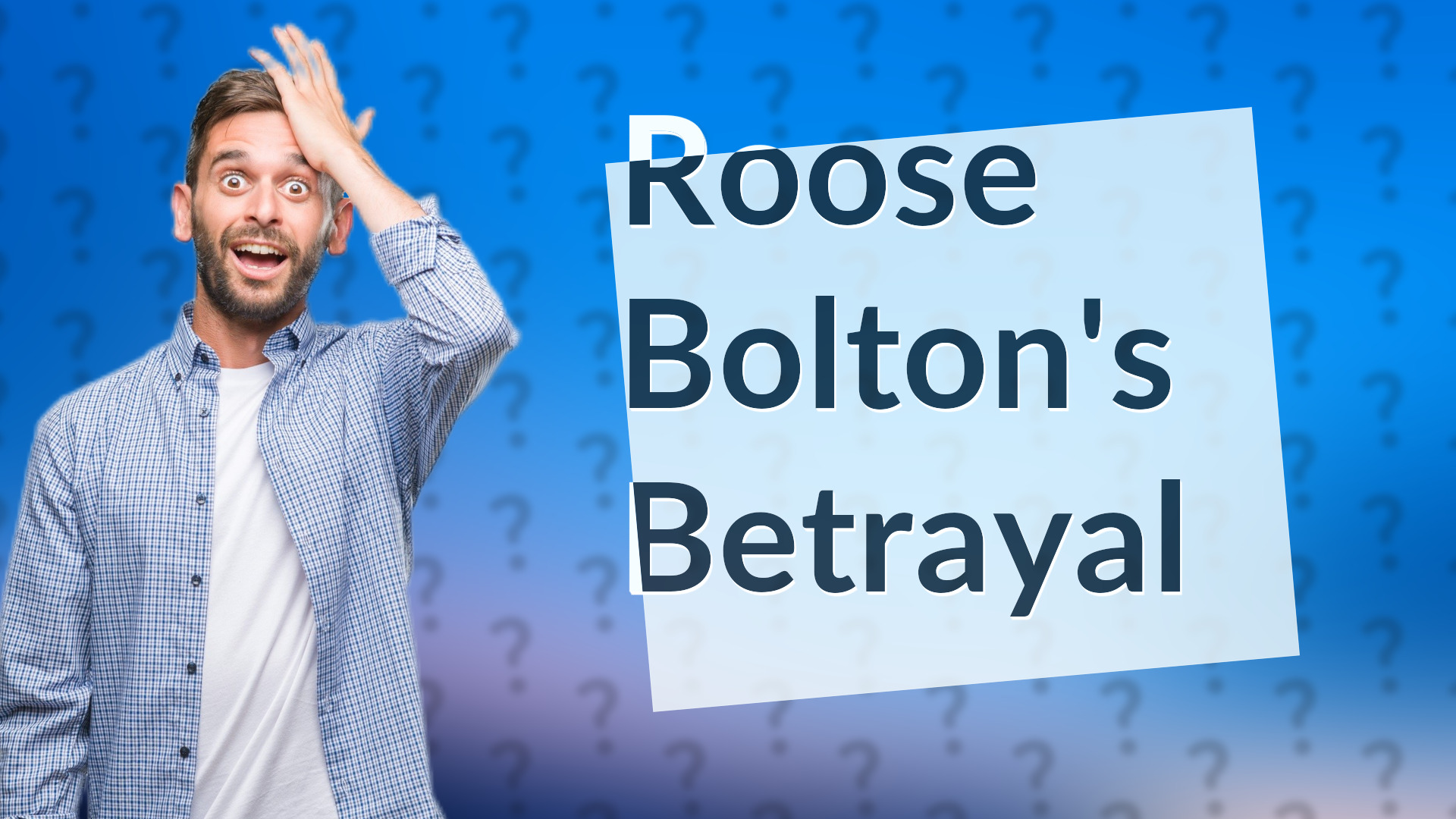 Roose Bolton's Betrayal
