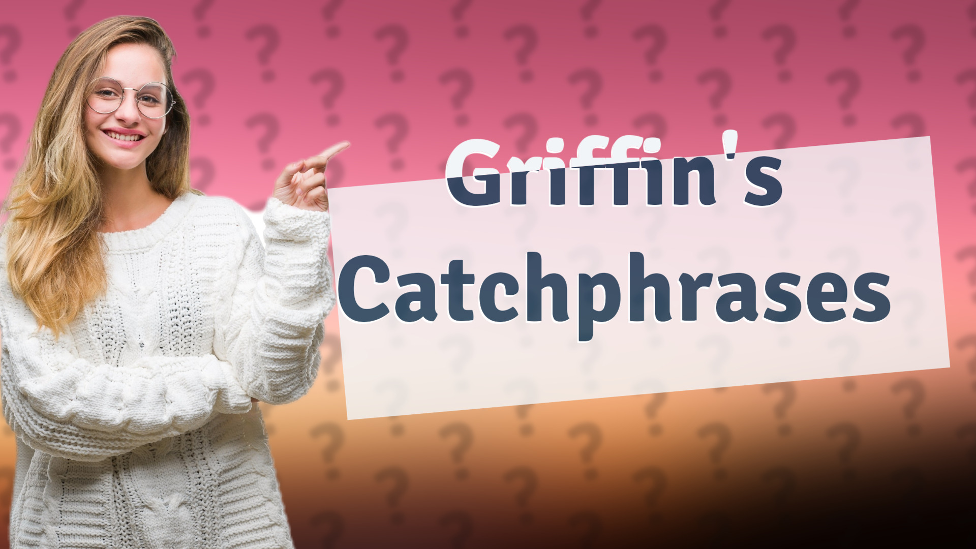 Griffin's Catchphrases