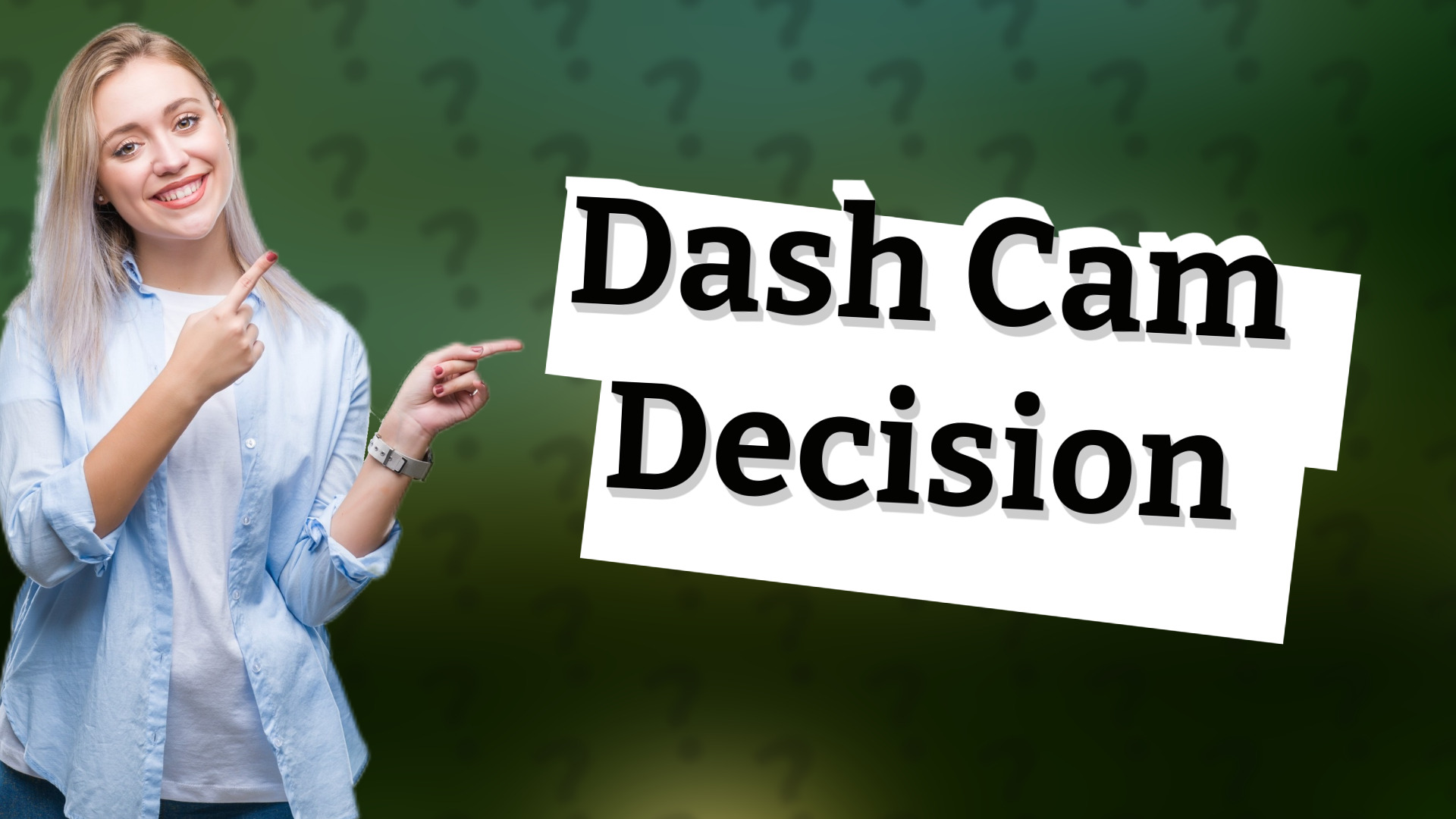 Dash Cam Decision