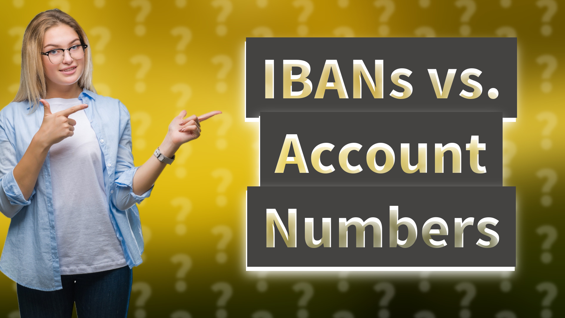 IBANs vs. Account Numbers