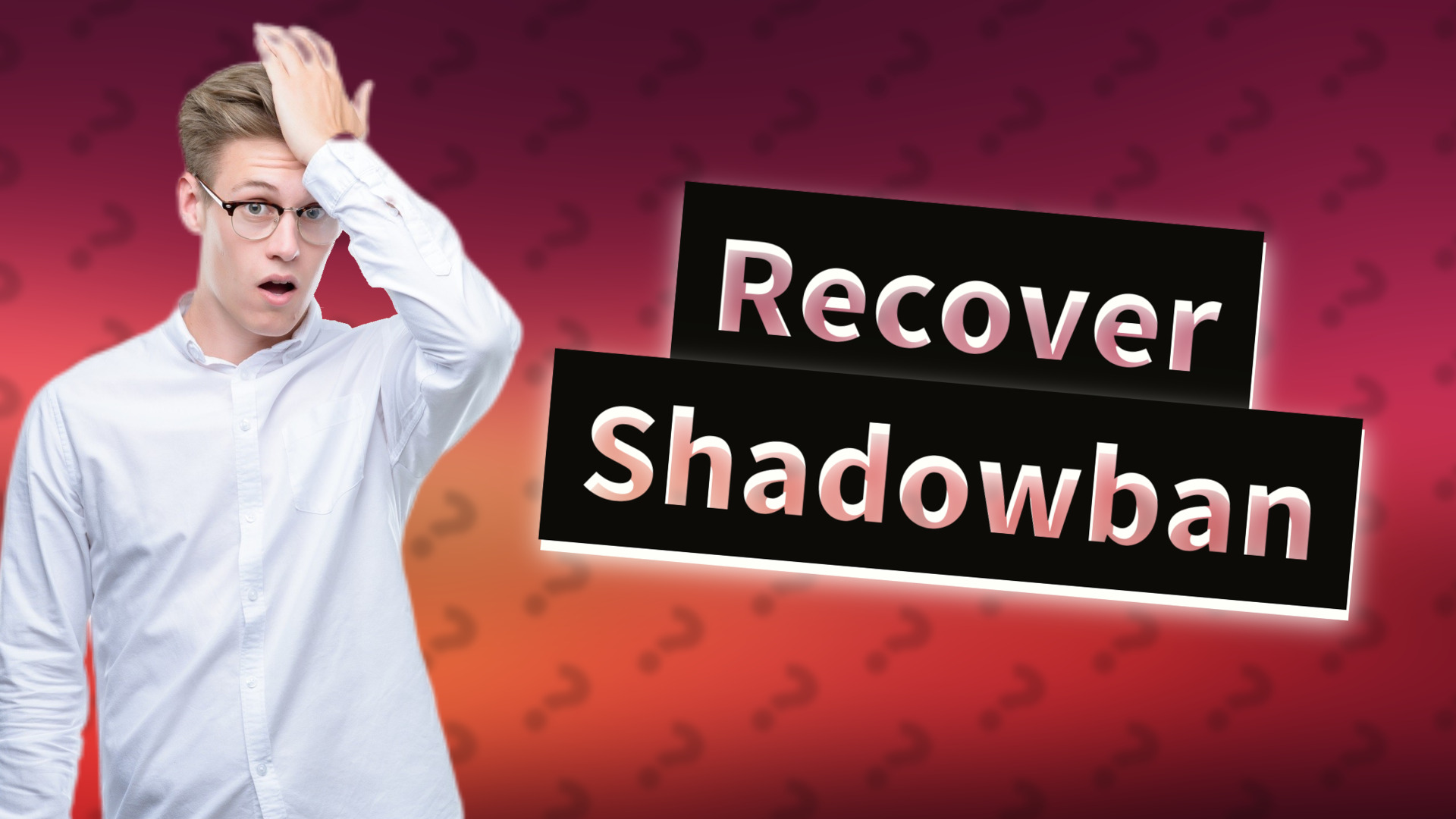 Recover Shadowban