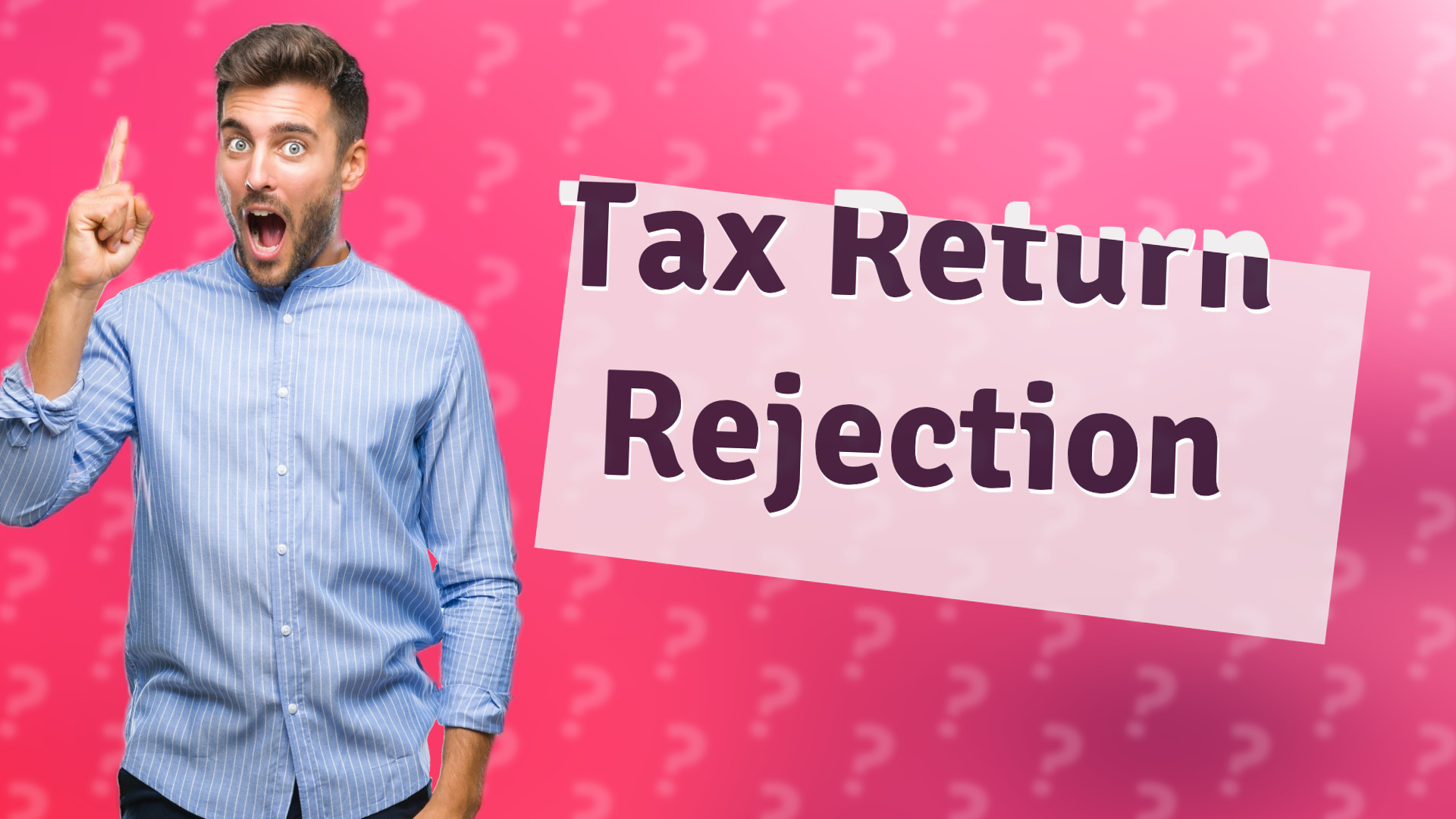 Tax Return Rejection