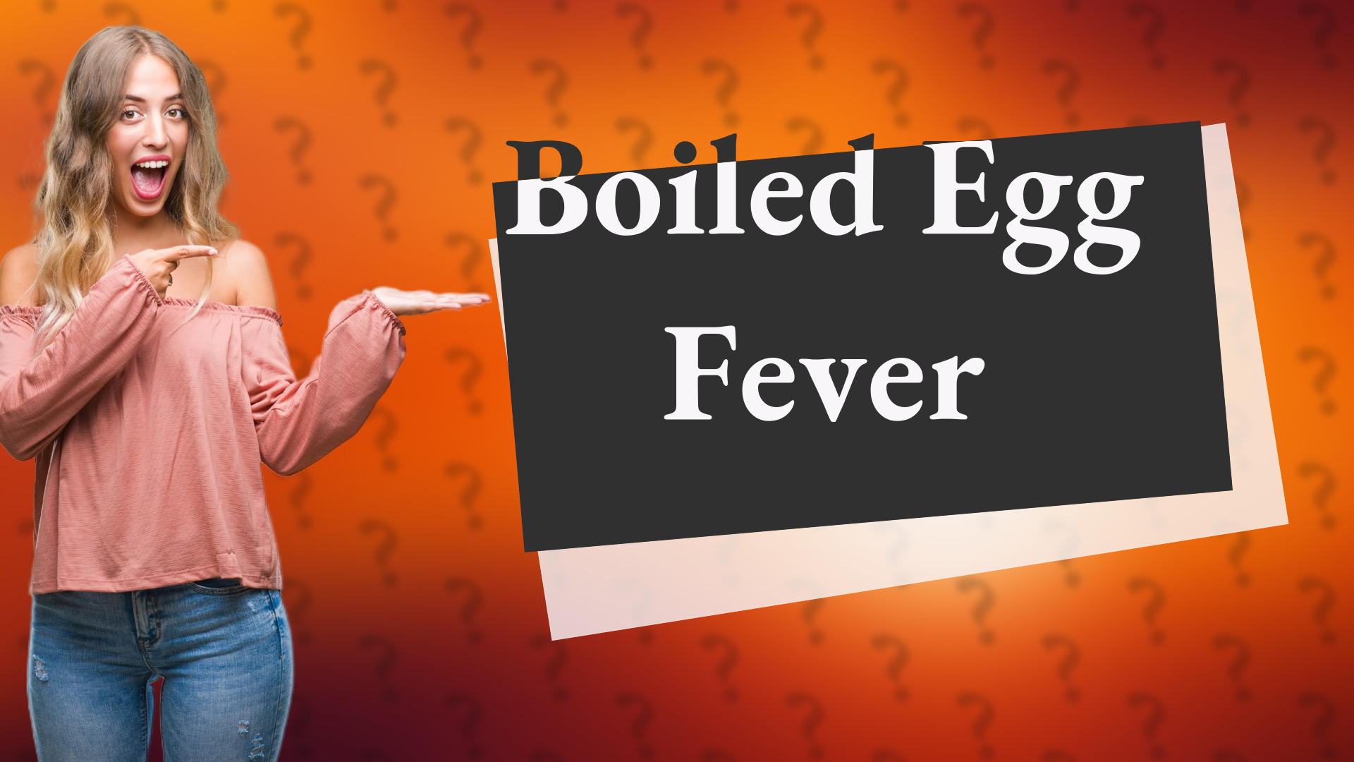 Boiled Egg Fever