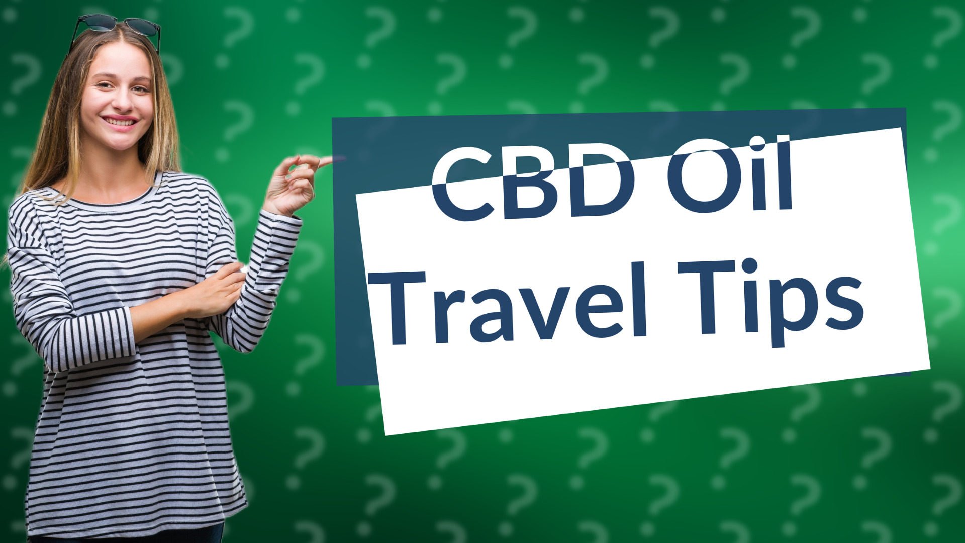 CBD Oil Travel Tips