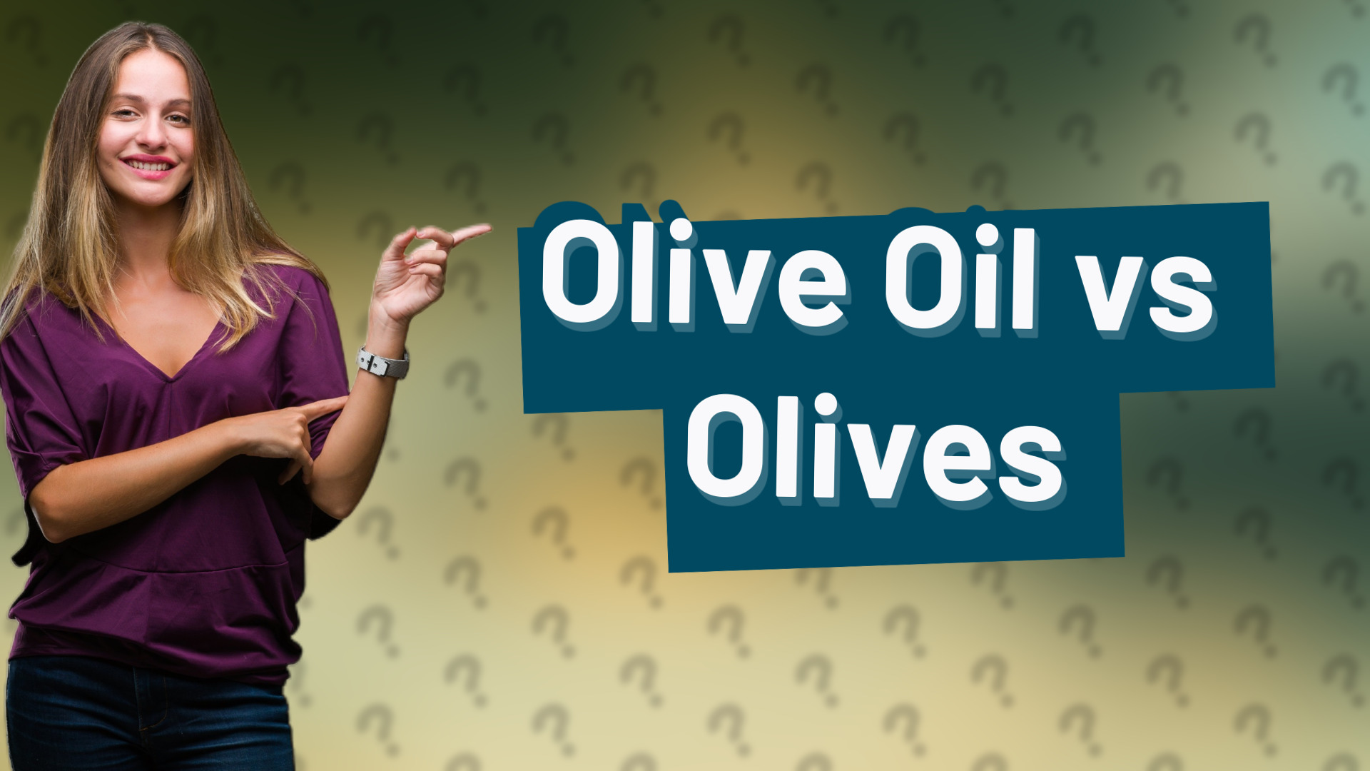 Olive Oil vs Olives