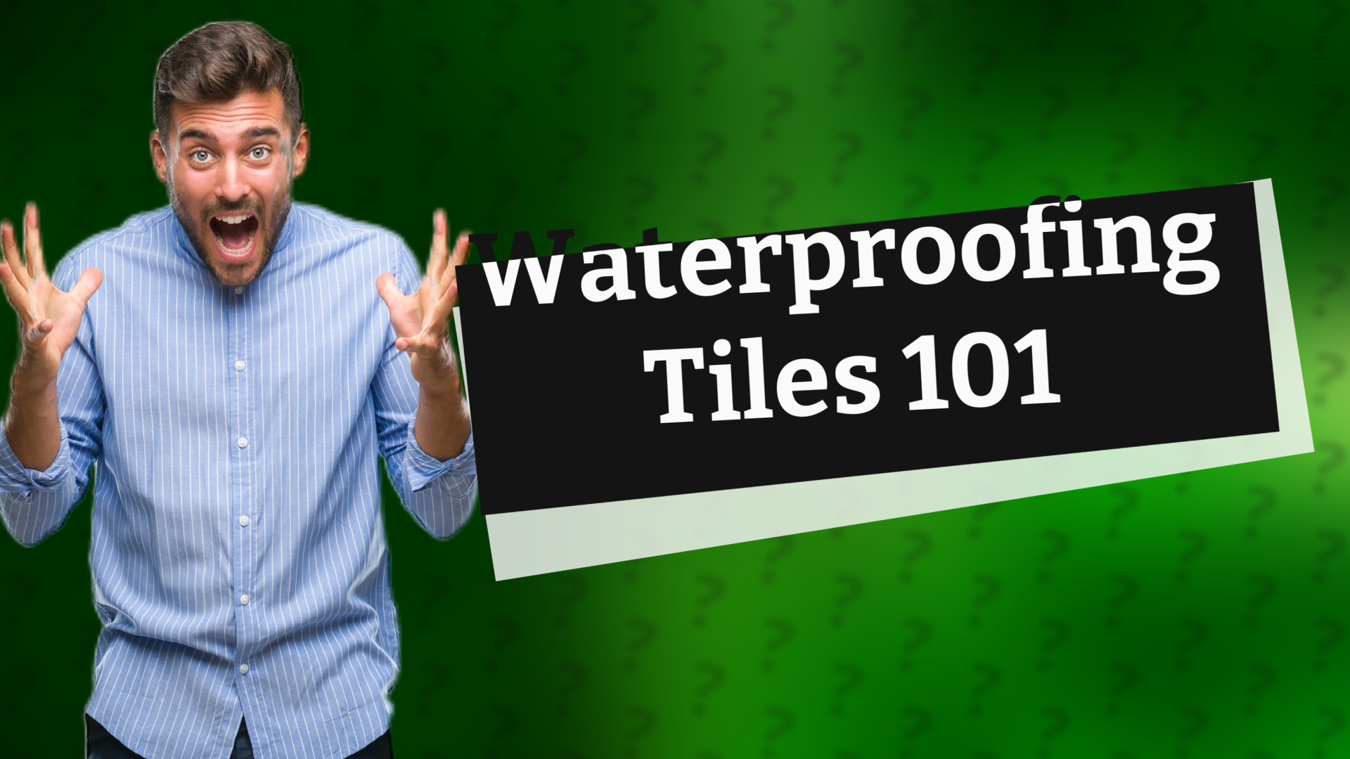 Waterproofing Tiles 101