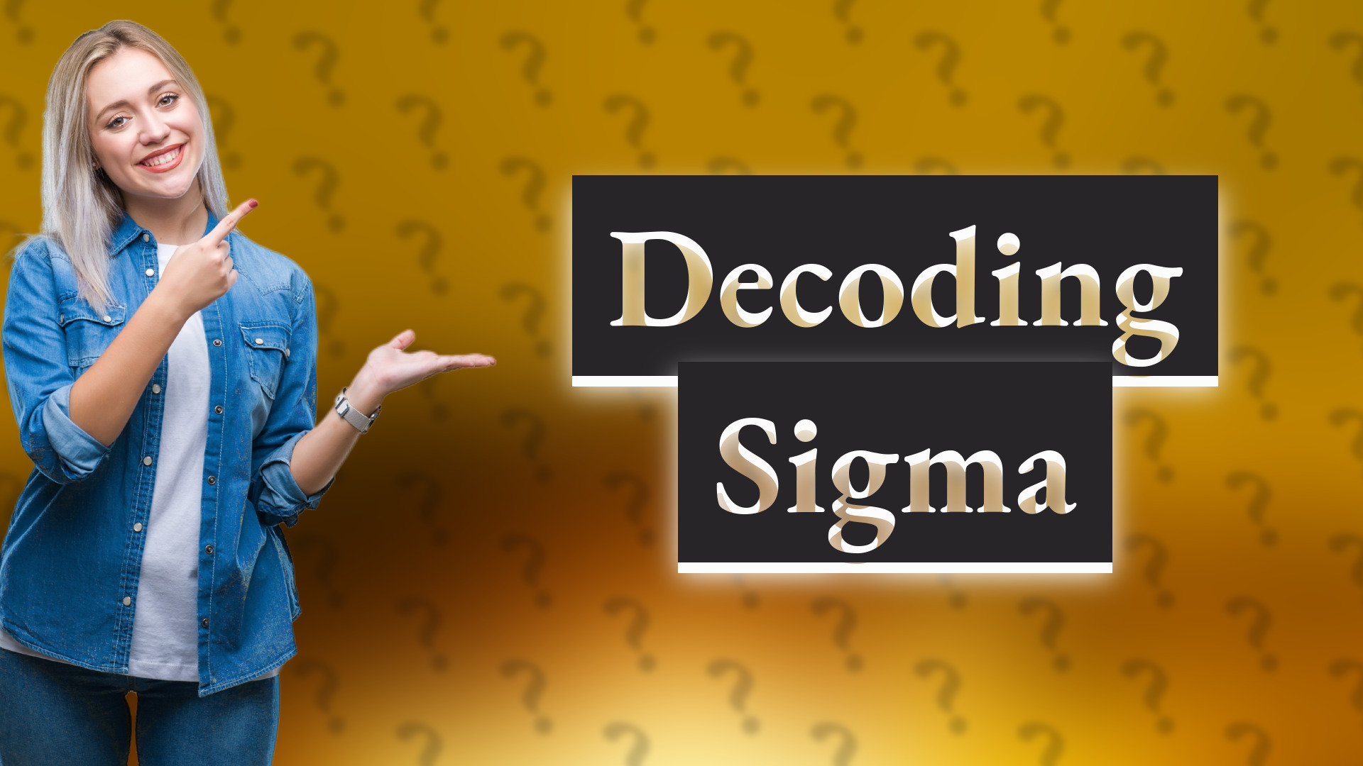 Decoding Sigma