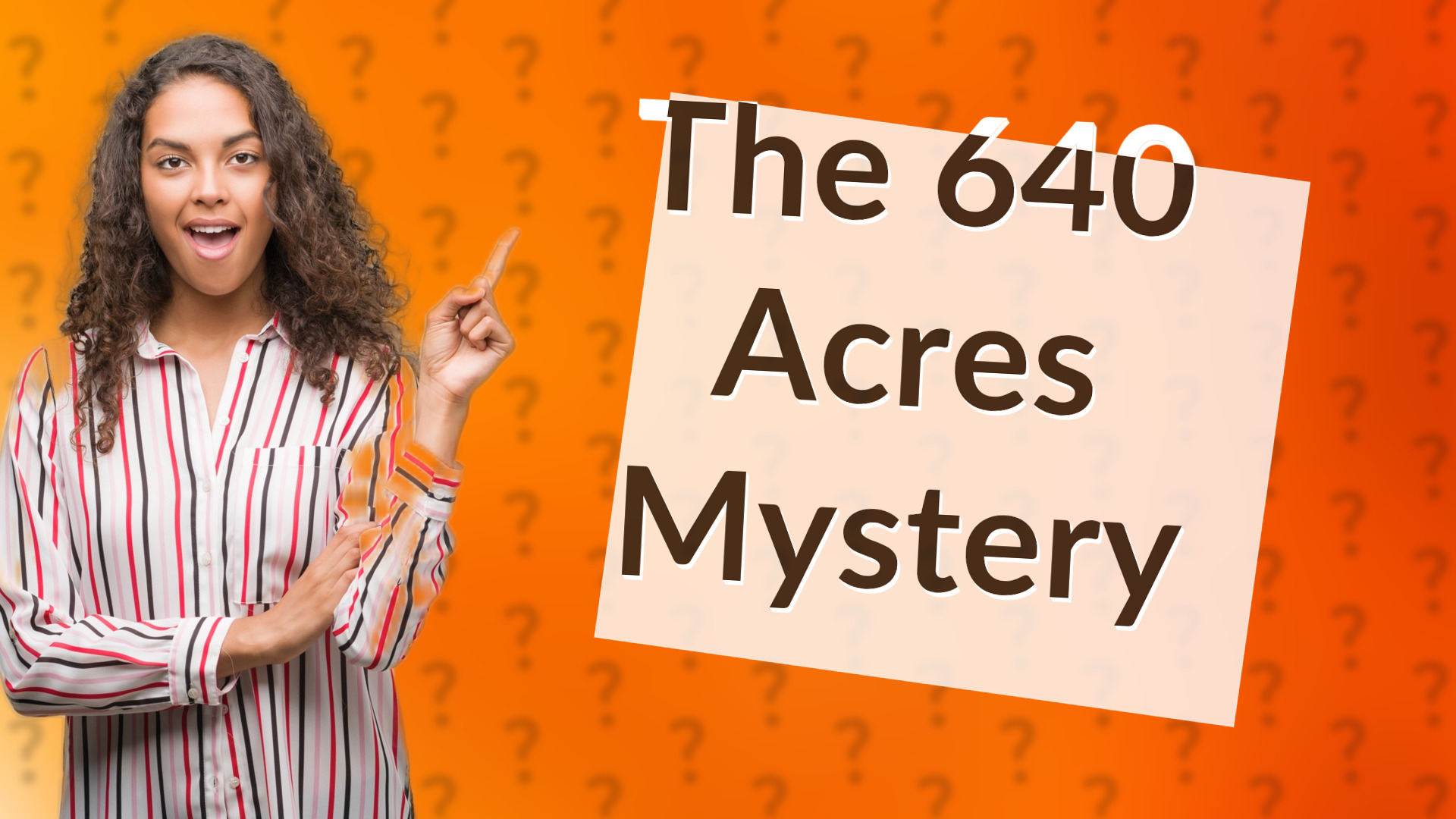 The 640 Acres Mystery