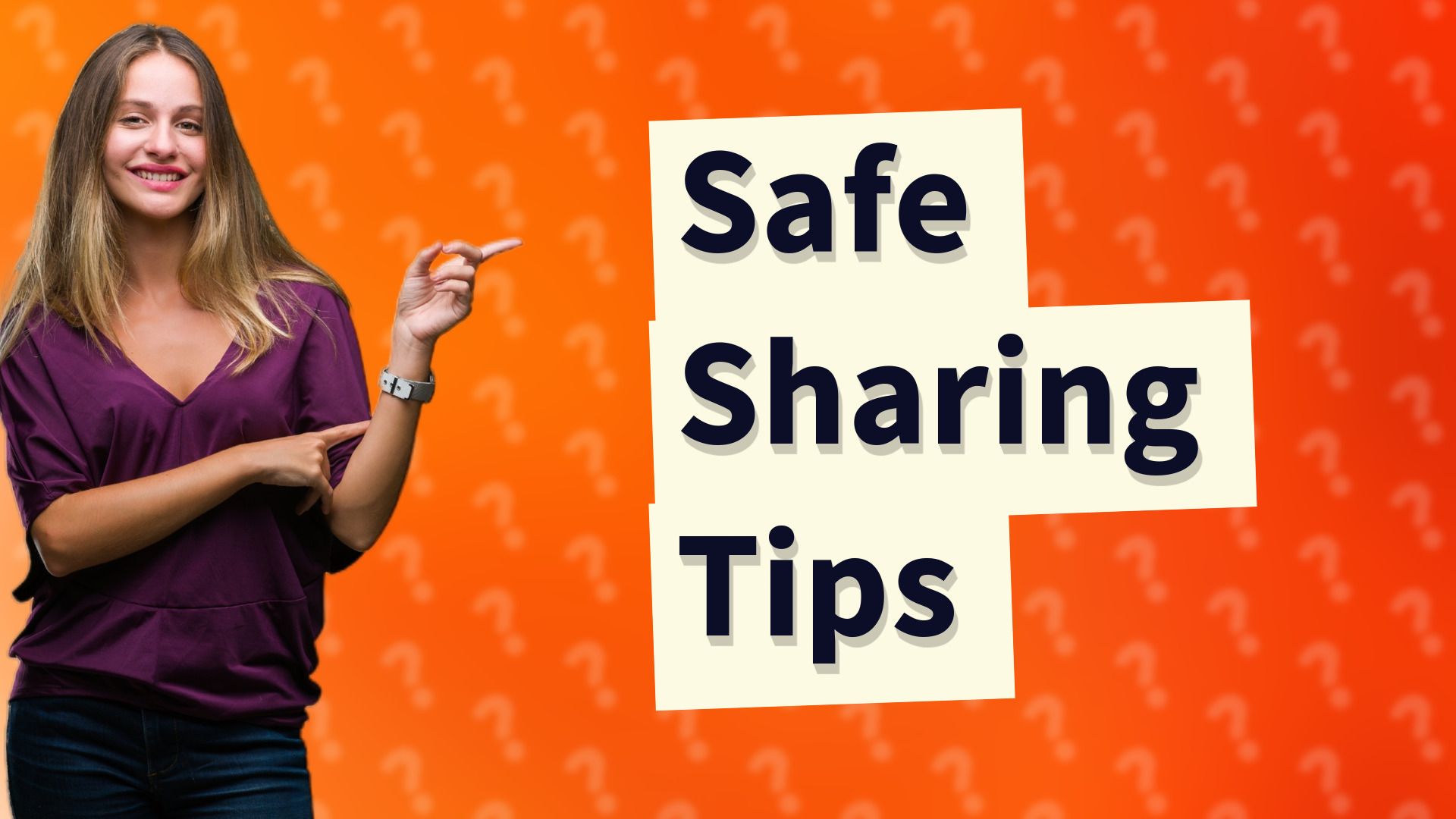 Safe Sharing Tips