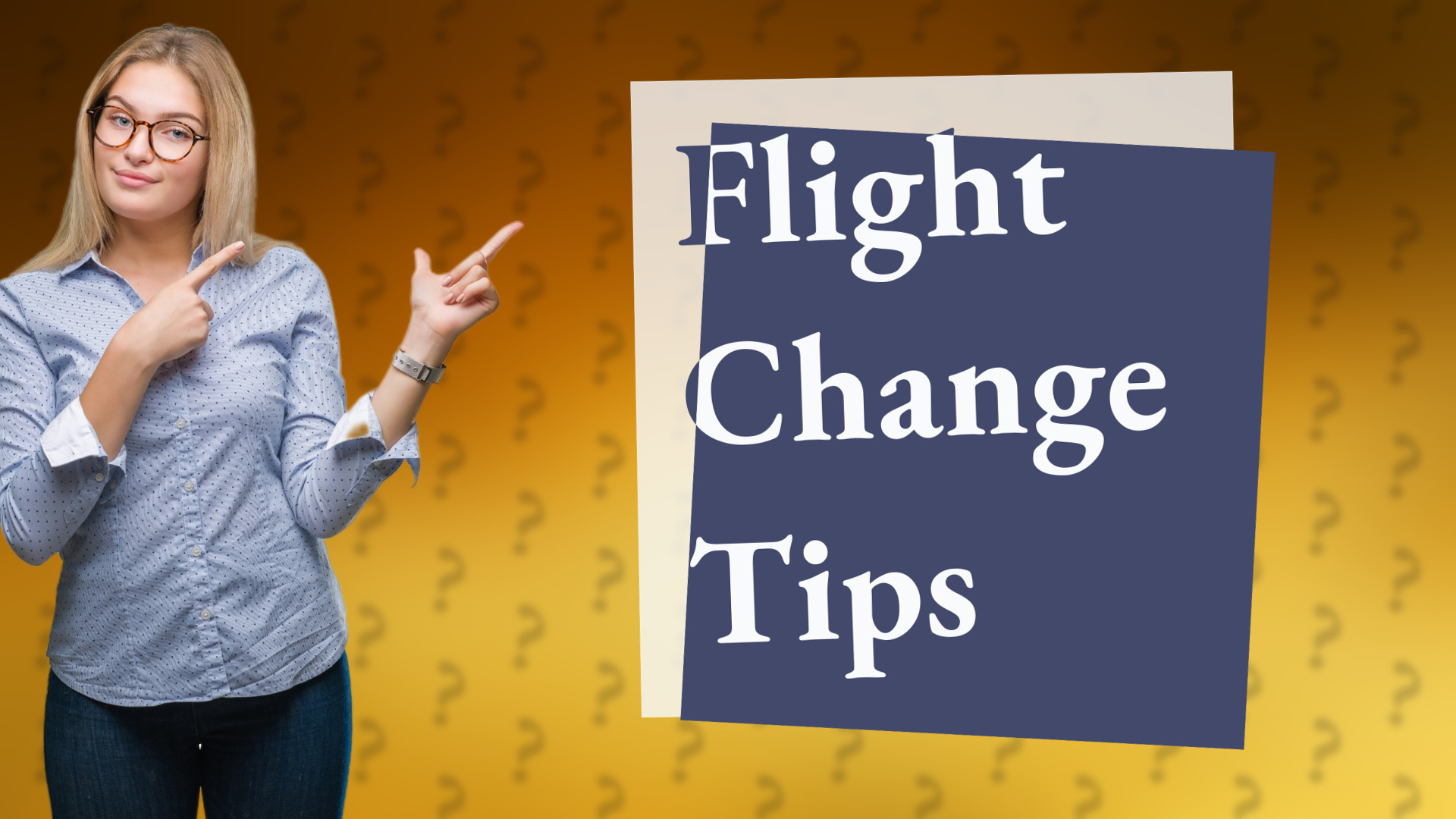 Flight Change Tips