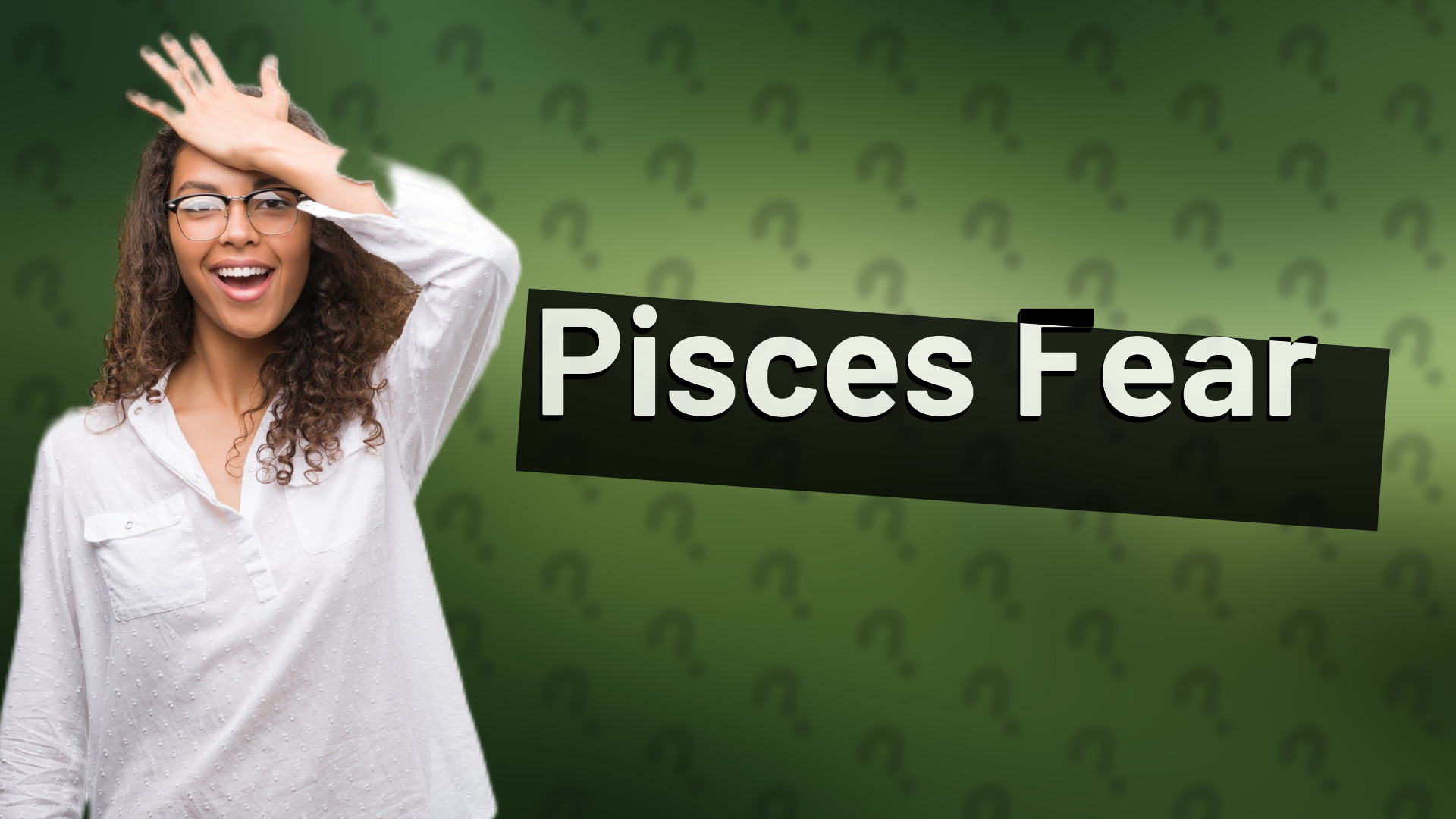 Pisces Fear