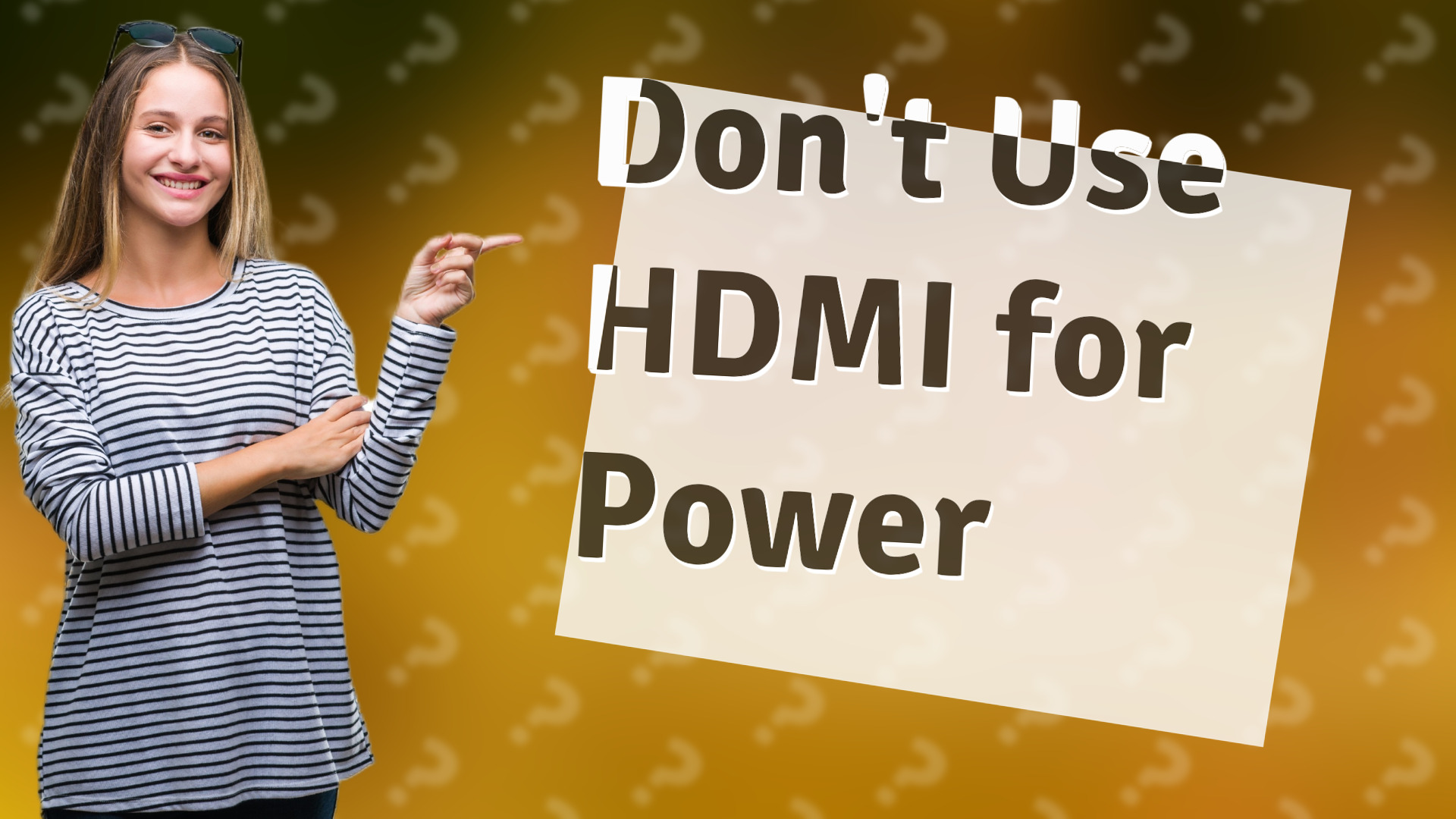 Don't Use HDMI for Power