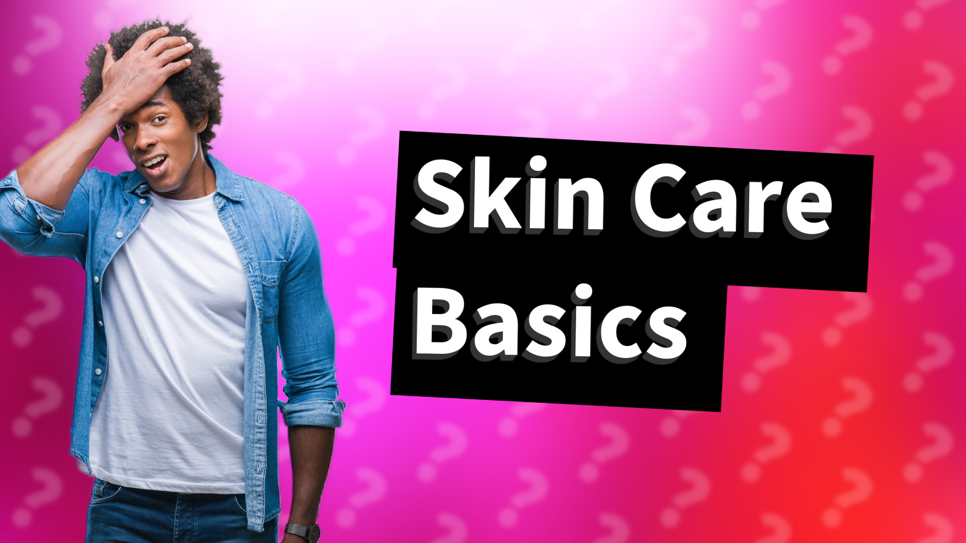 Skin Care Basics