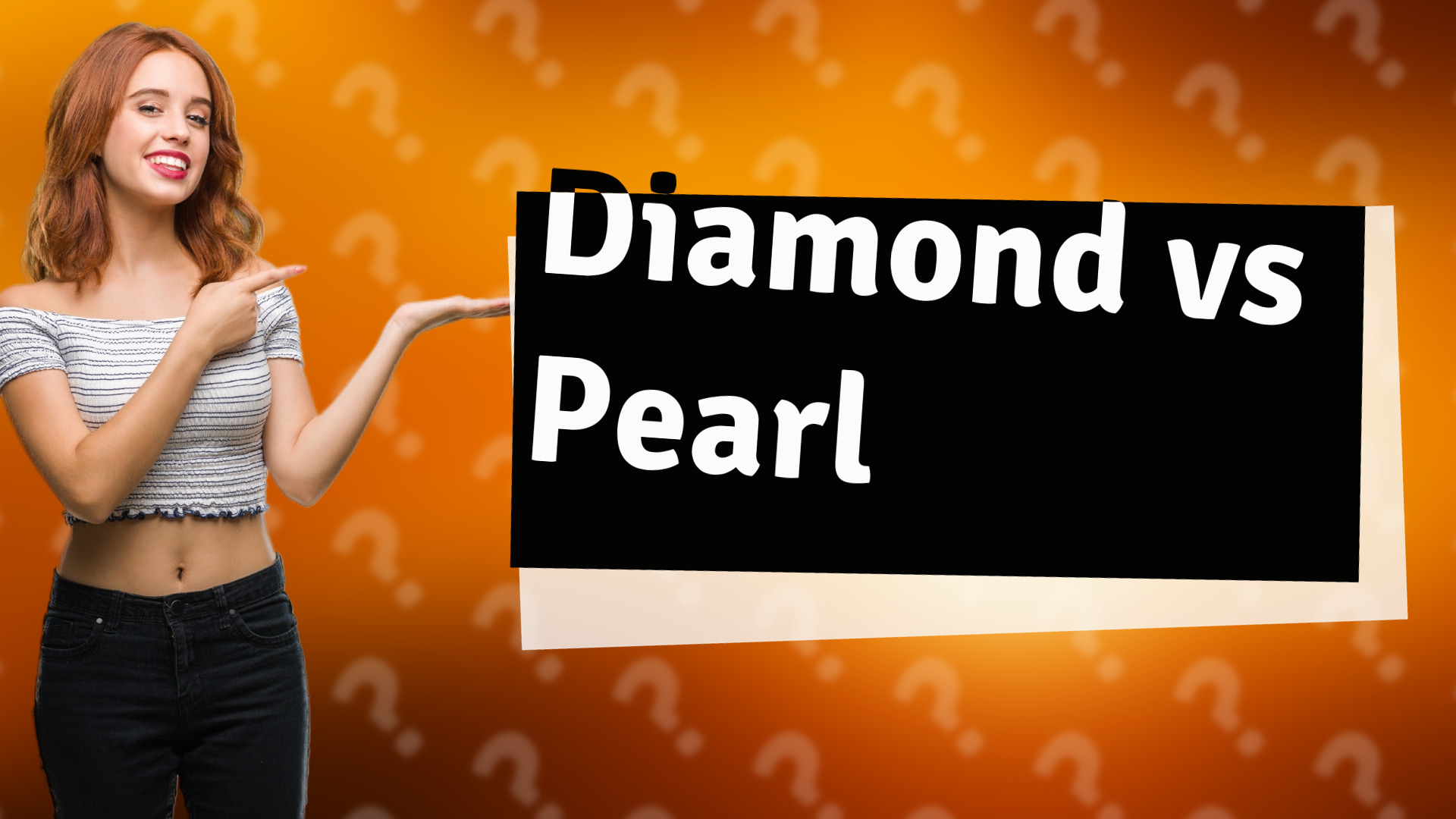 Diamond vs Pearl