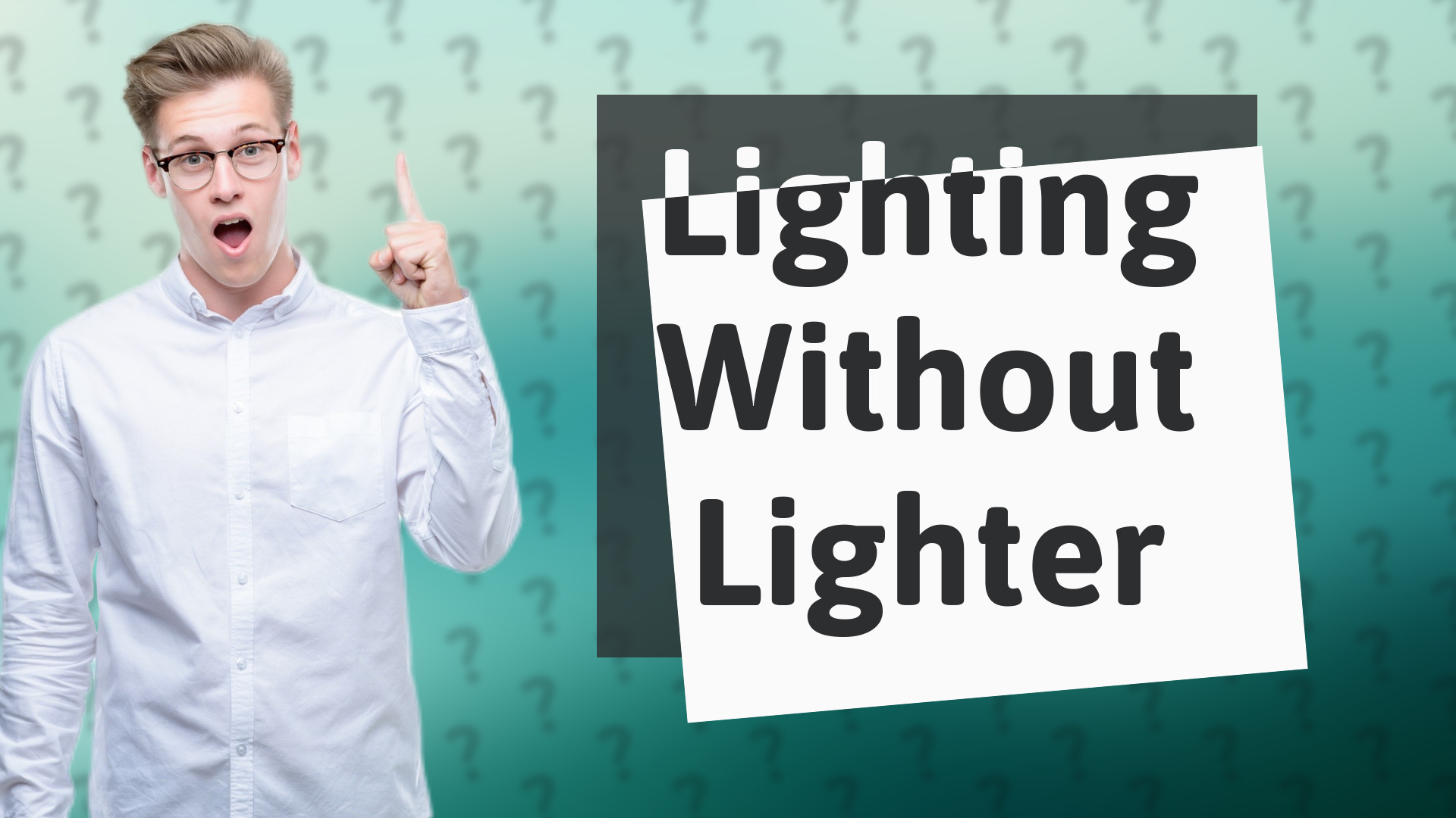 Lighting Without Lighter