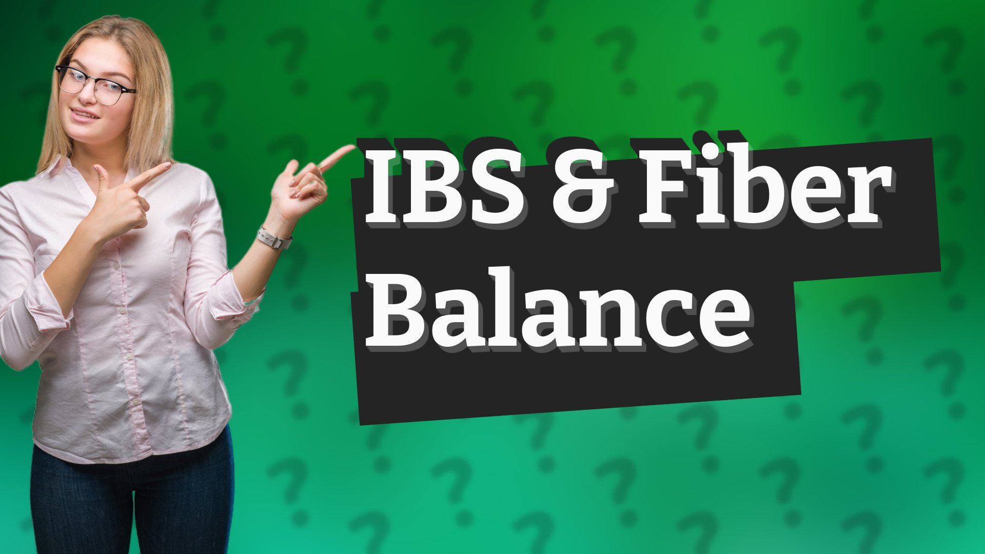 IBS & Fiber Balance