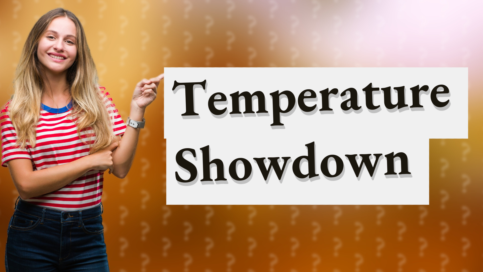 Temperature Showdown