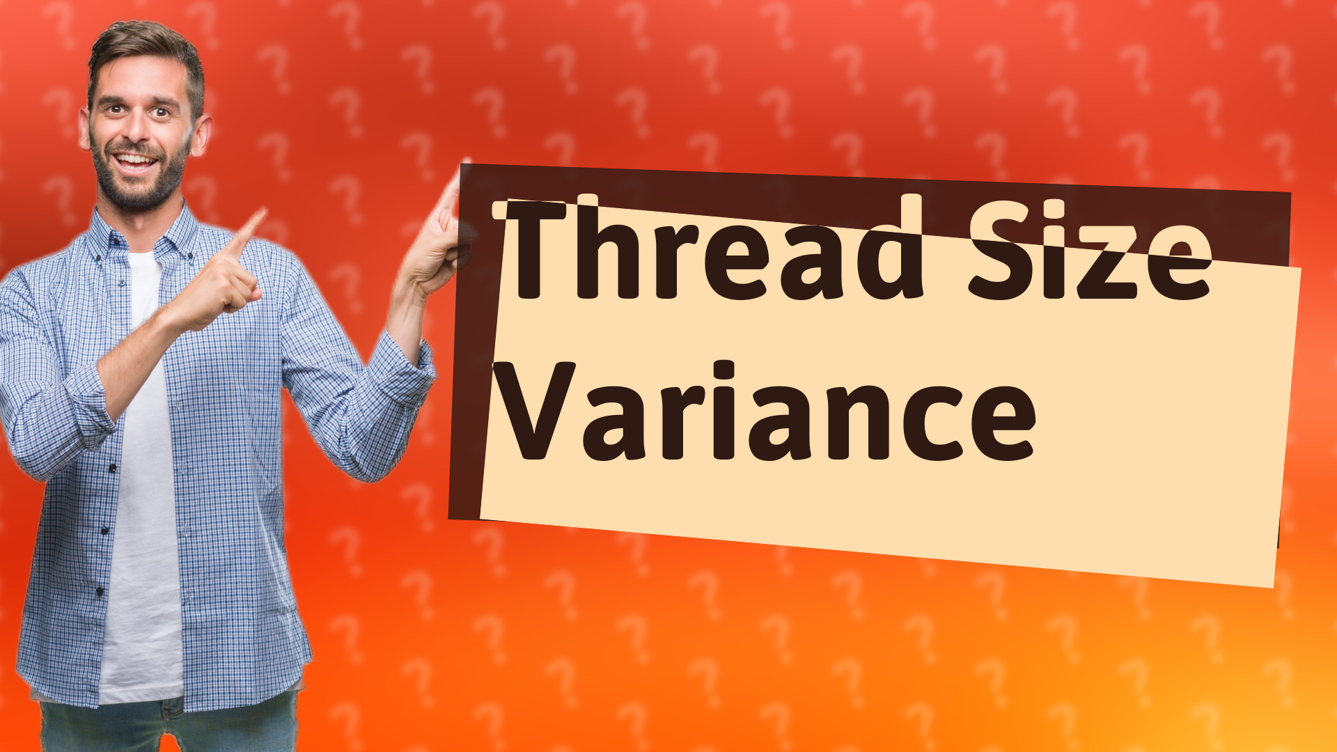 Thread Size Variance