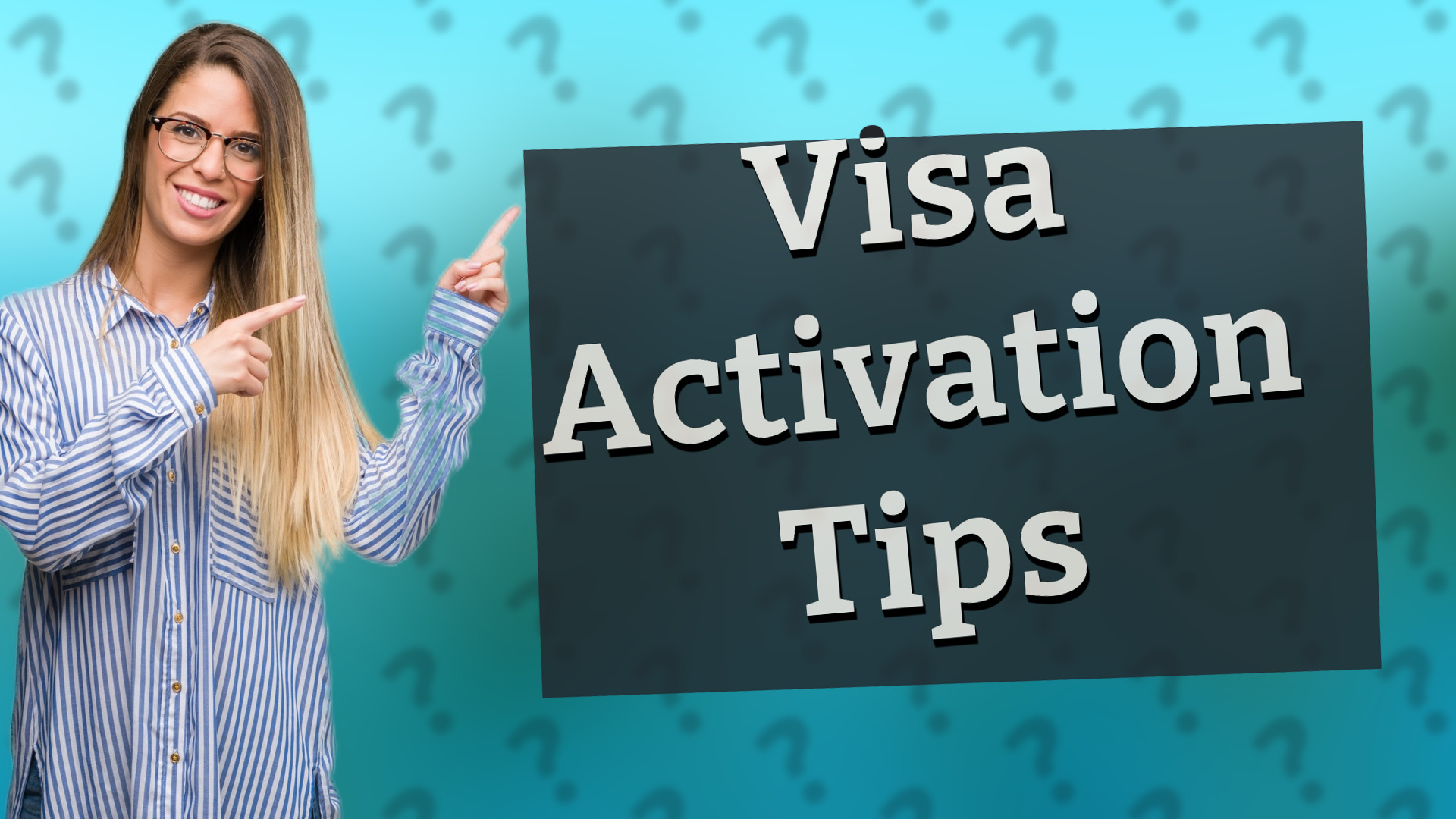 Visa Activation Tips