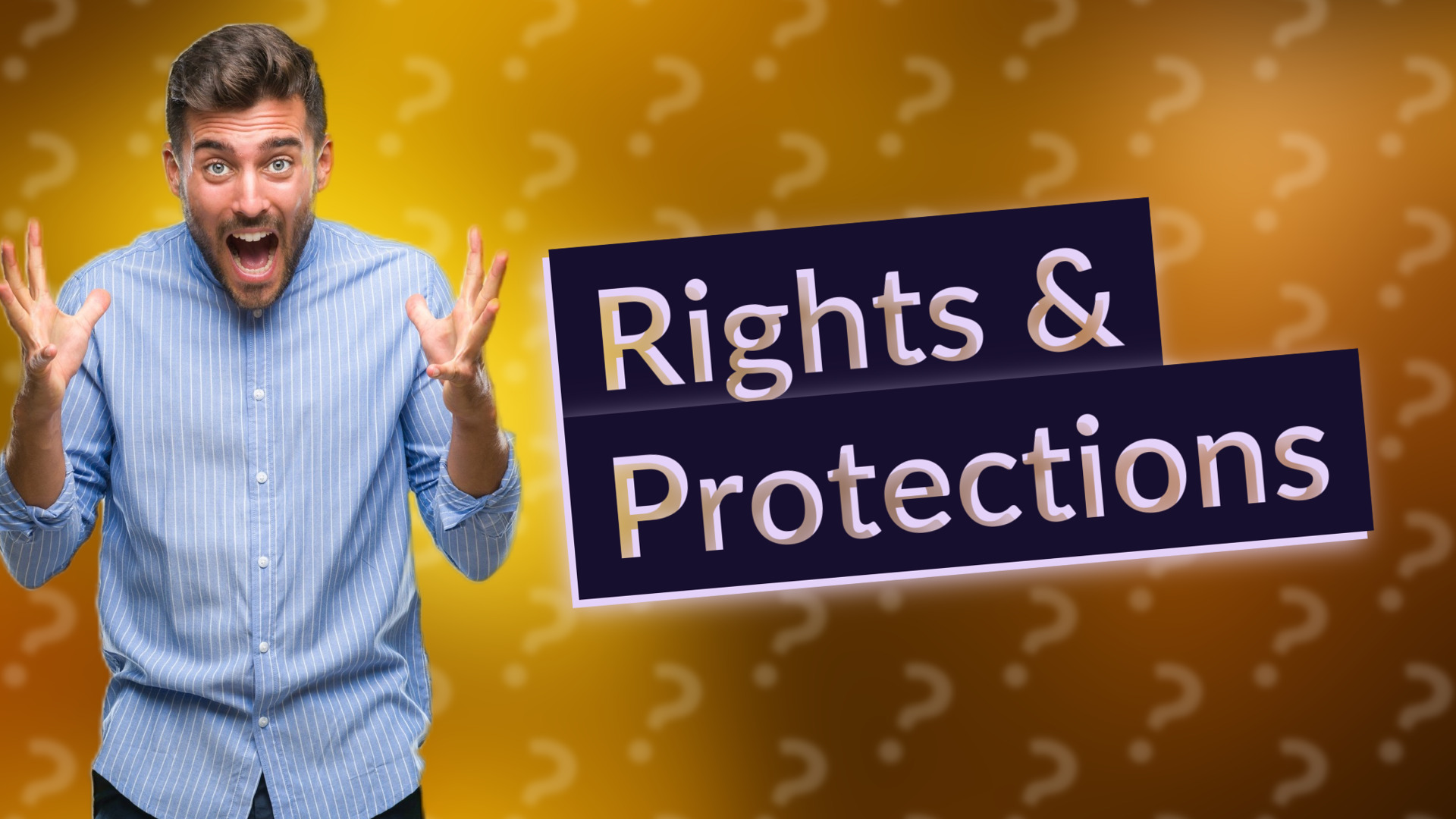 Rights & Protections