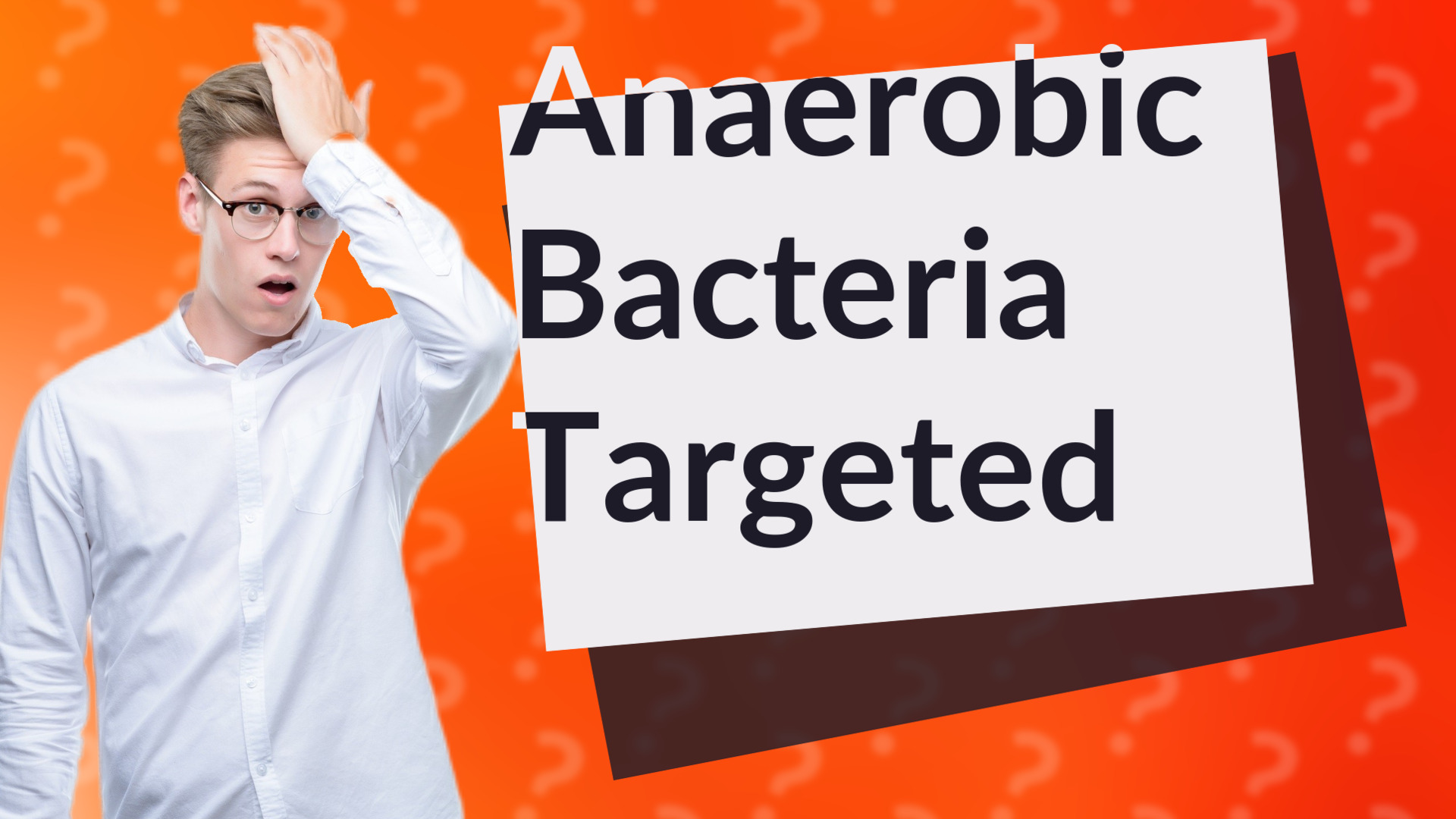 Anaerobic Bacteria Targeted